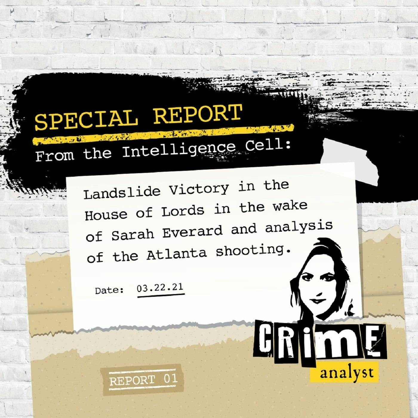 Ep 12: Landslide Victory in the House of Lords in the Wake of Sarah Everard & Analysis of the Atlanta Shooting