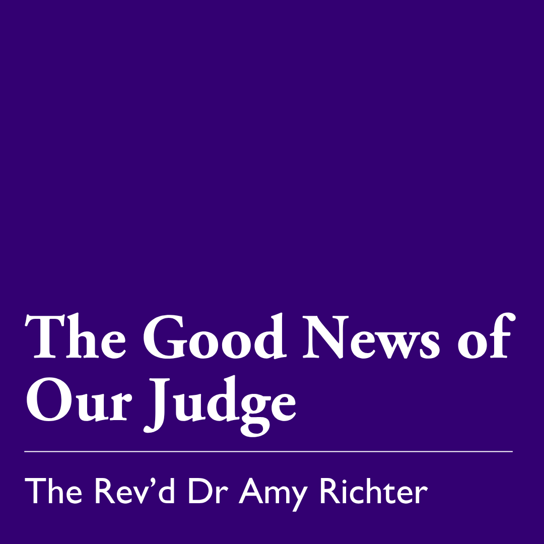 Advent 1 (A): The Good News of Our Judge – Nov. 30, 2025
