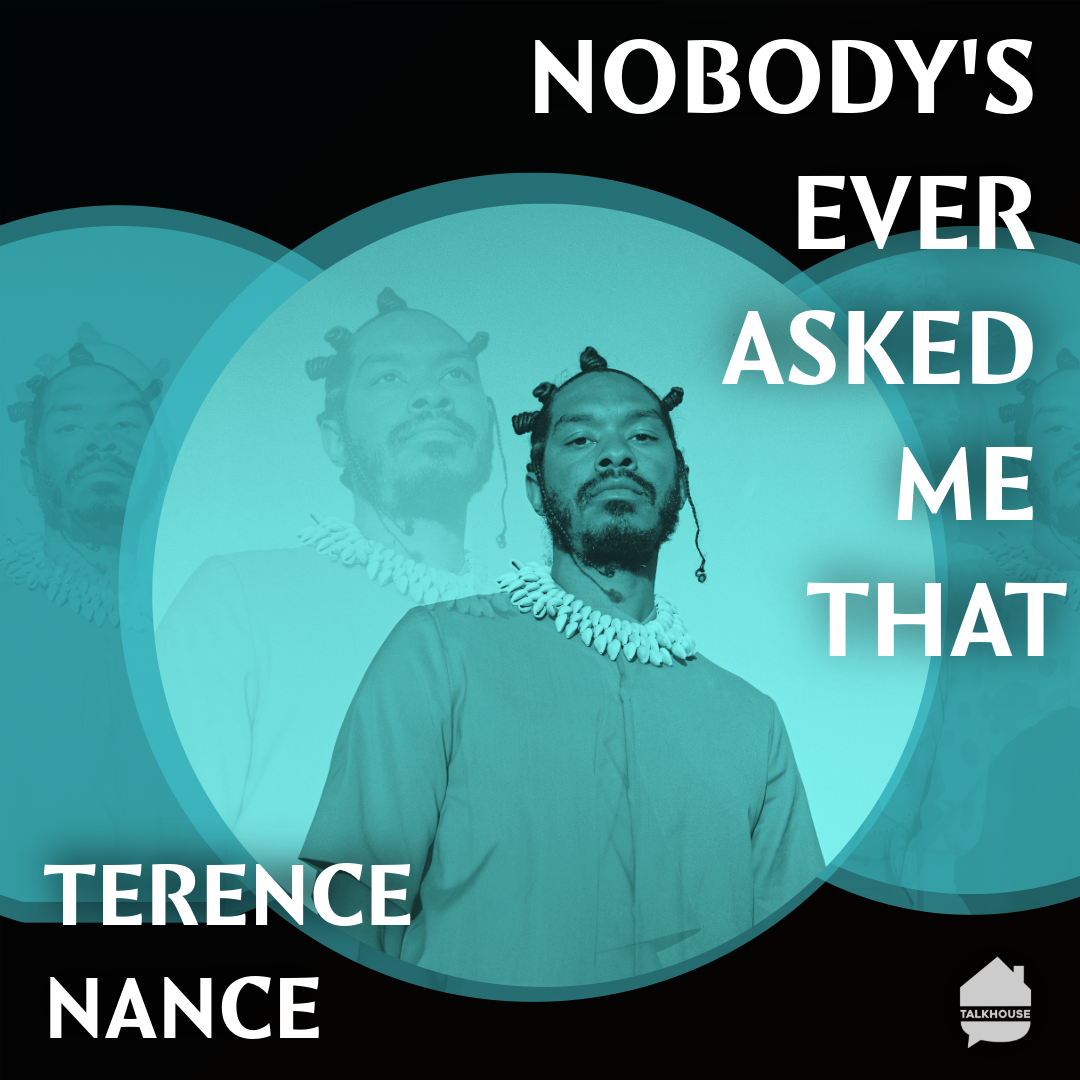 Nobody’s Ever Asked Me That: Terence Nance episode artwork