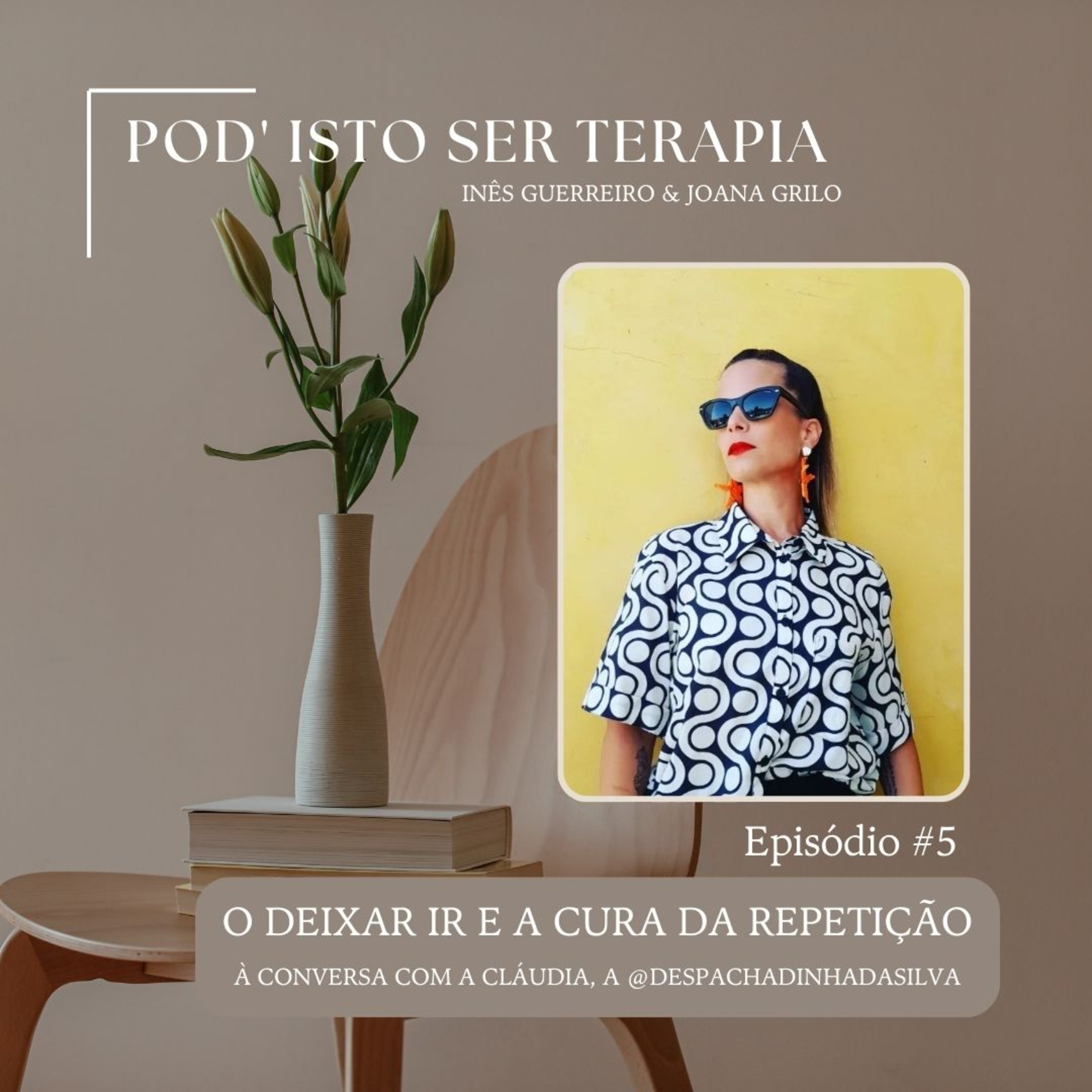 EP #5 - O deixar ir e a cura da repetição. À conversa com a Cláudia Cecílio - @despachadinhadasilva. episode artwork