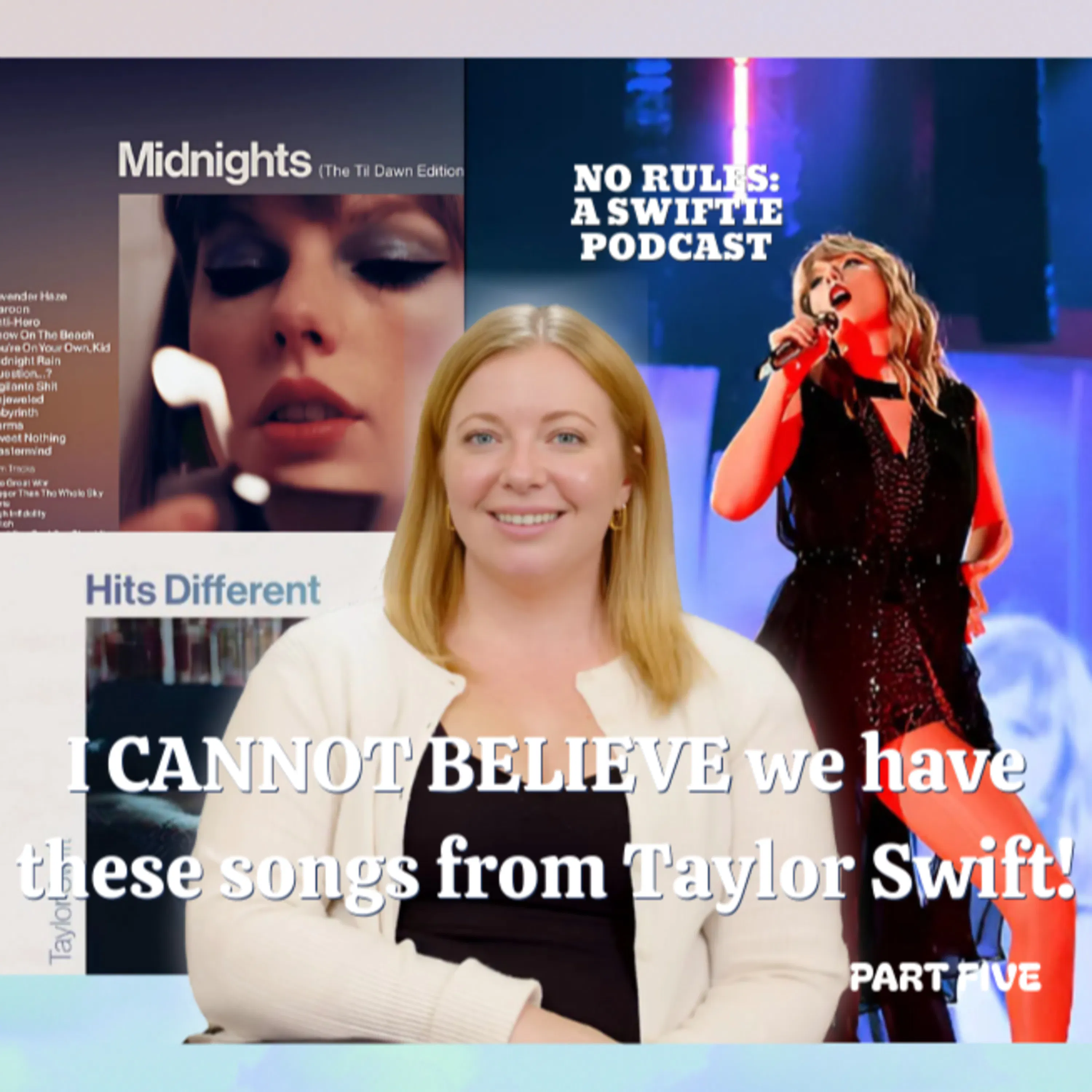 I CANNOT BELIEVE We Have These Taylor Swift Songs (Part 5) — No Rules: Random Thoughts of a Swiftie cover
