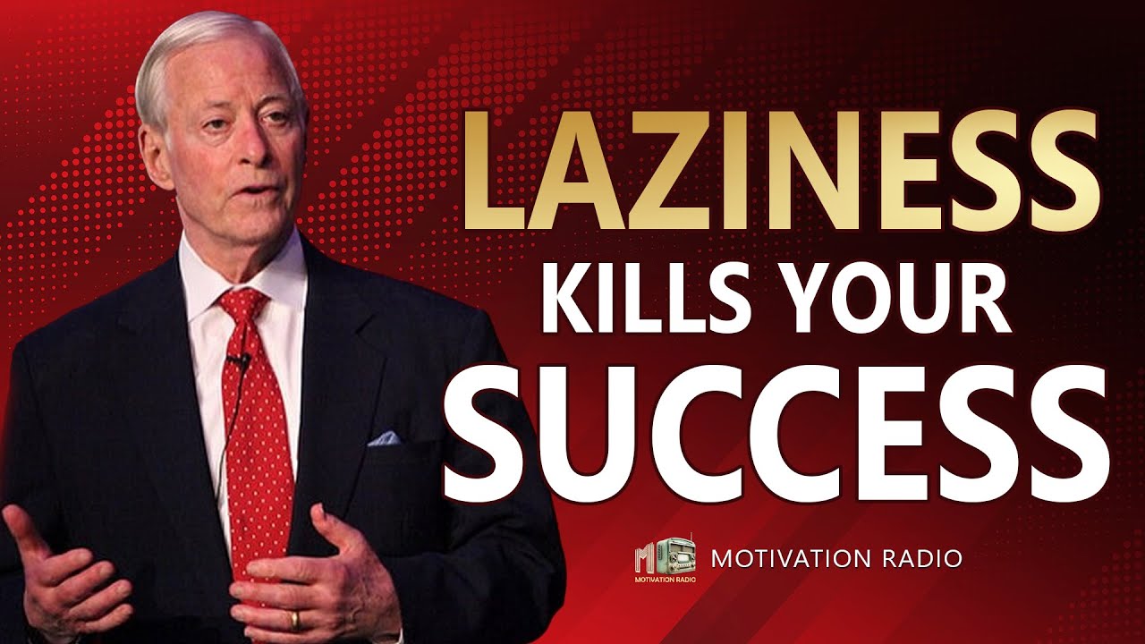 KILL YOUR LAZINESS | TRY IT! You Won't Regret It! | Brian Tracy Motivational Video 2024