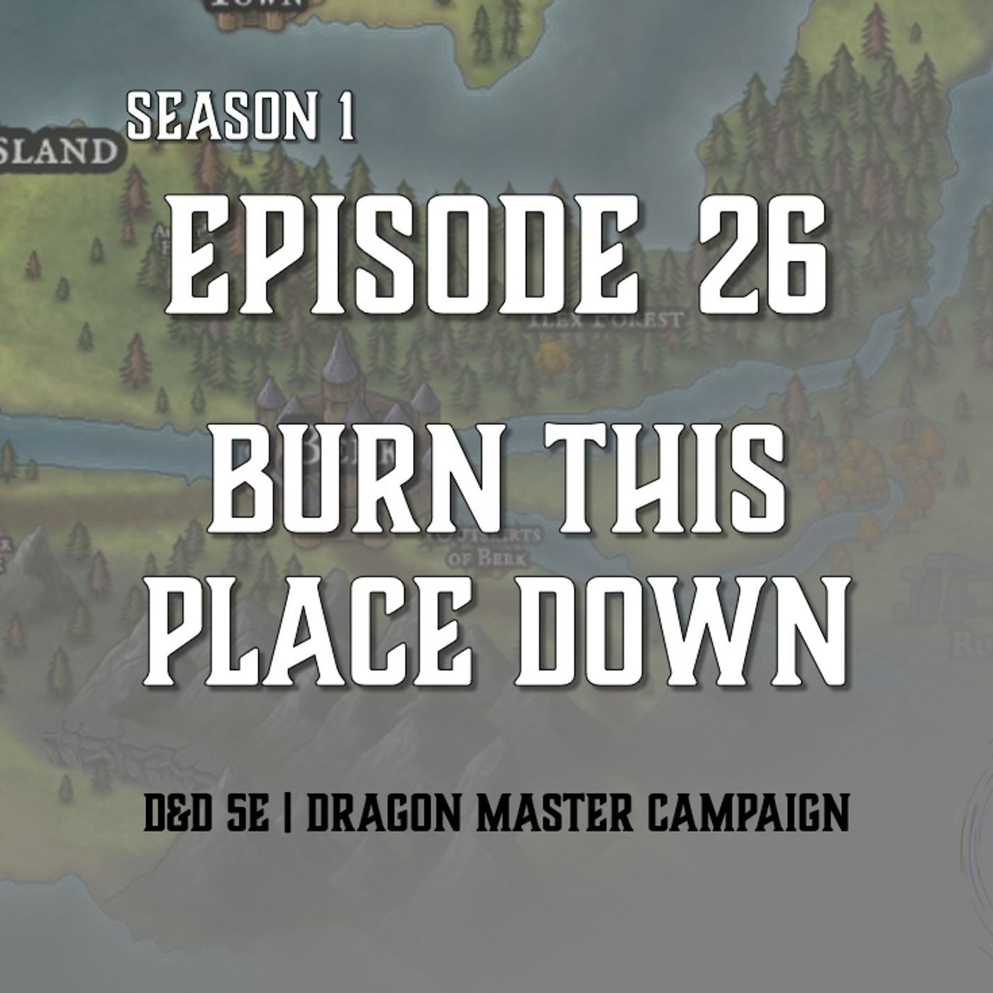 S1E26 - "Burn This Place Down"