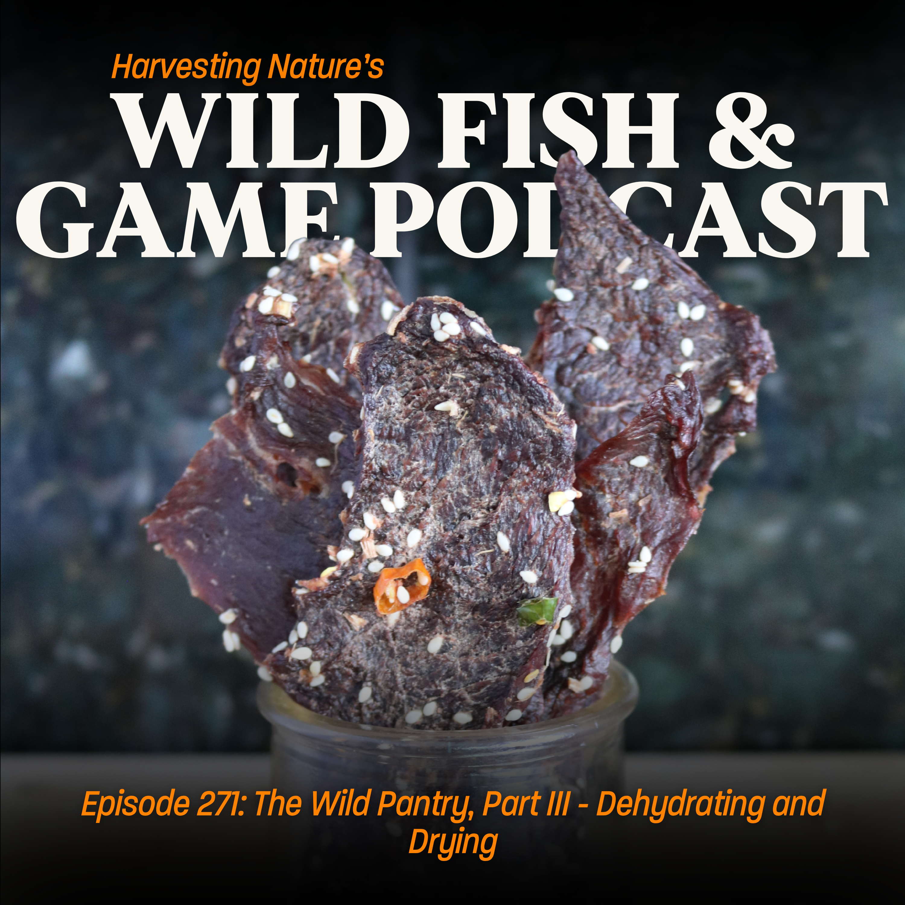 Episode 271: The Wild Pantry, Part III - Dehydrating and Drying