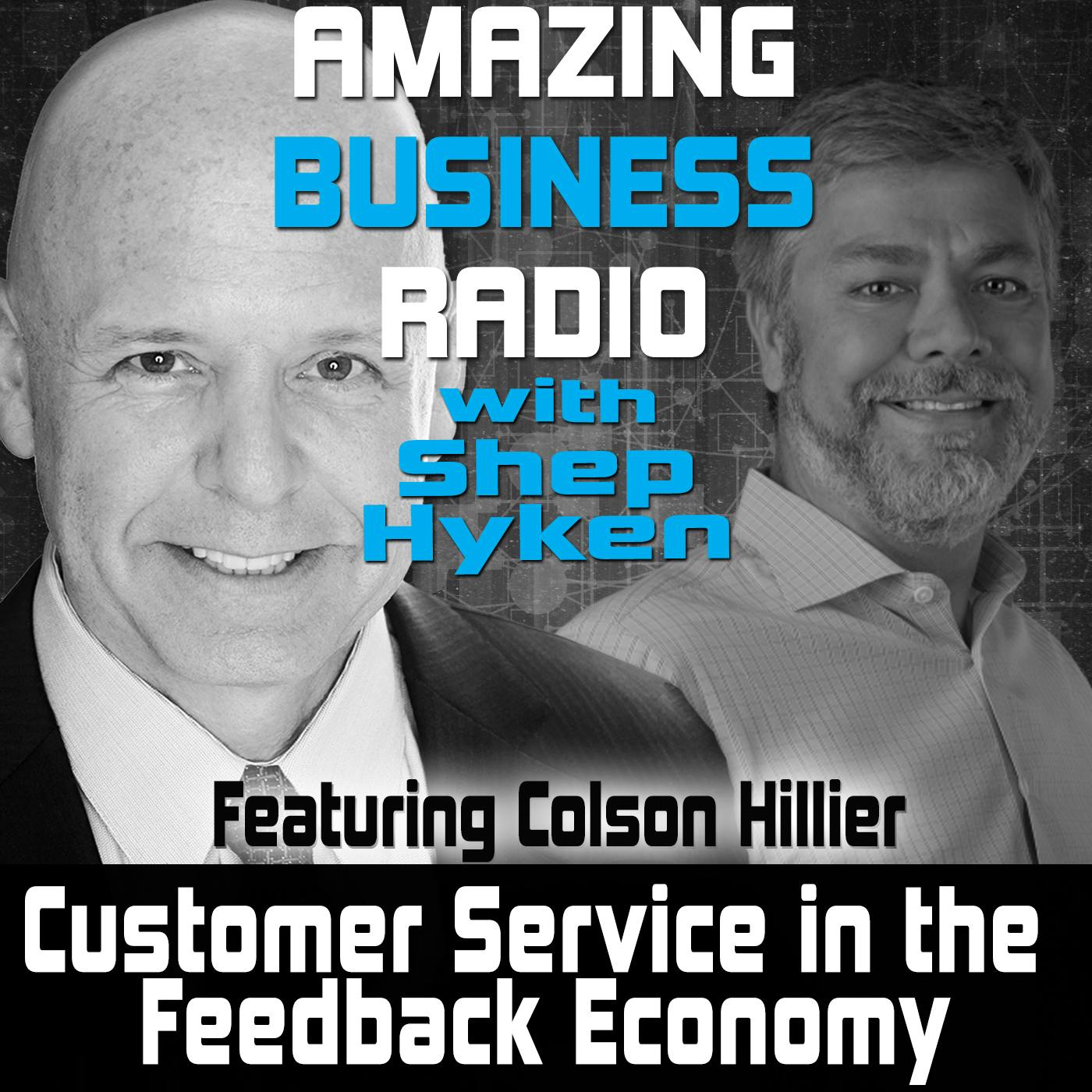 Customer Service in the Feedback Economy Featuring Colson Hillier