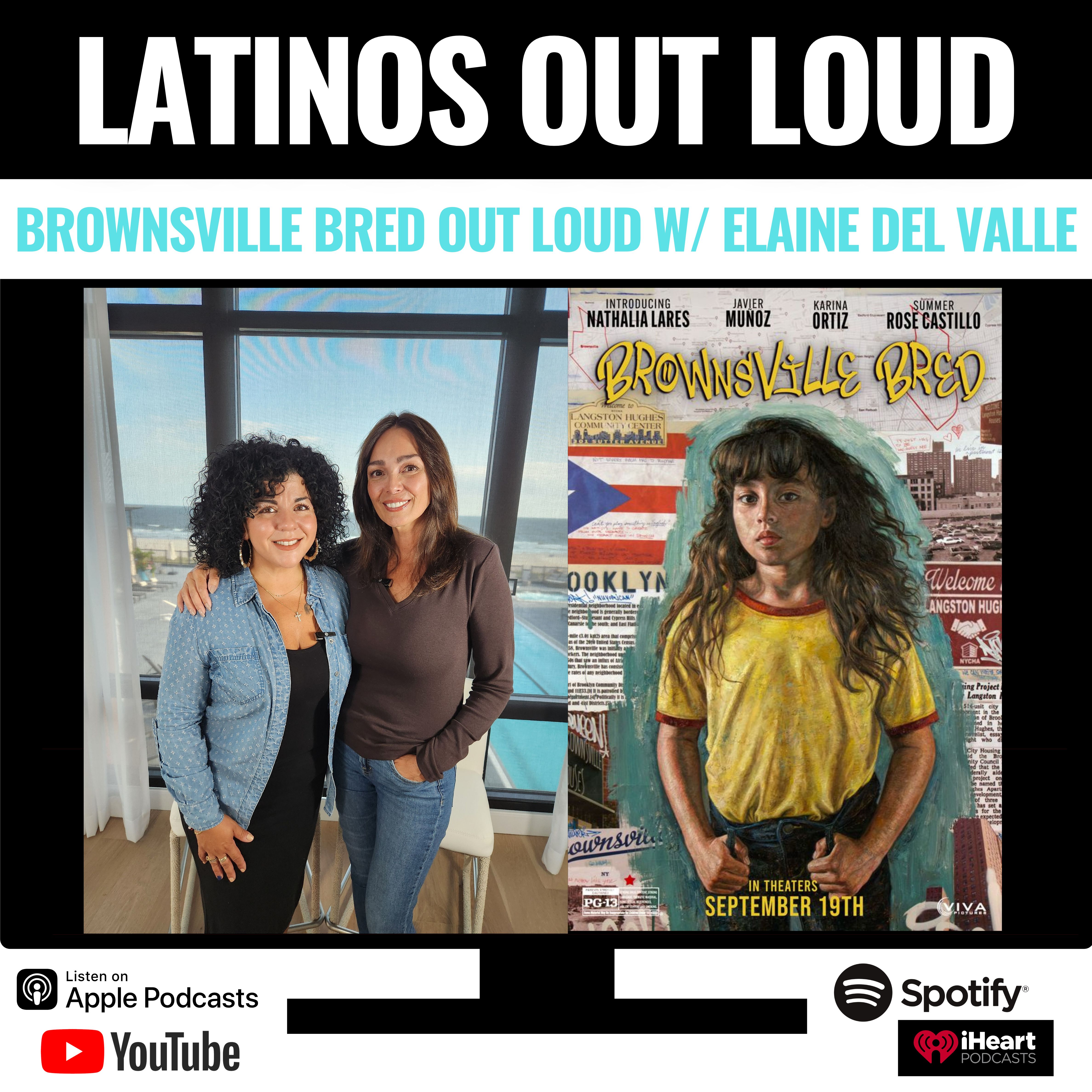 Brownsville Bred OUT LOUD w/ Elaine del Valle