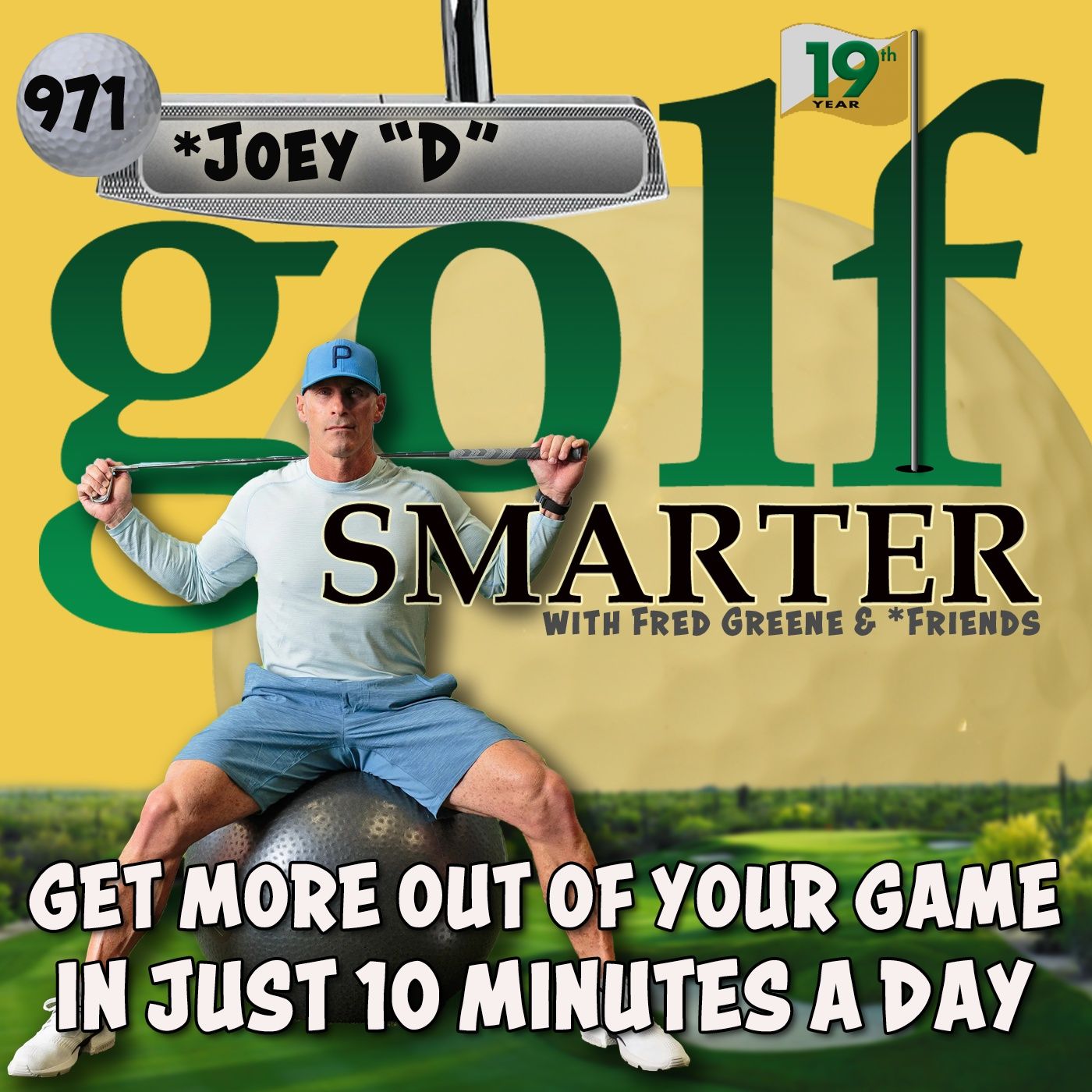Get More Out Of Your Game In Just 10 Minutes A Day with Golf Fitness Expert Joey 'D' episode artwork