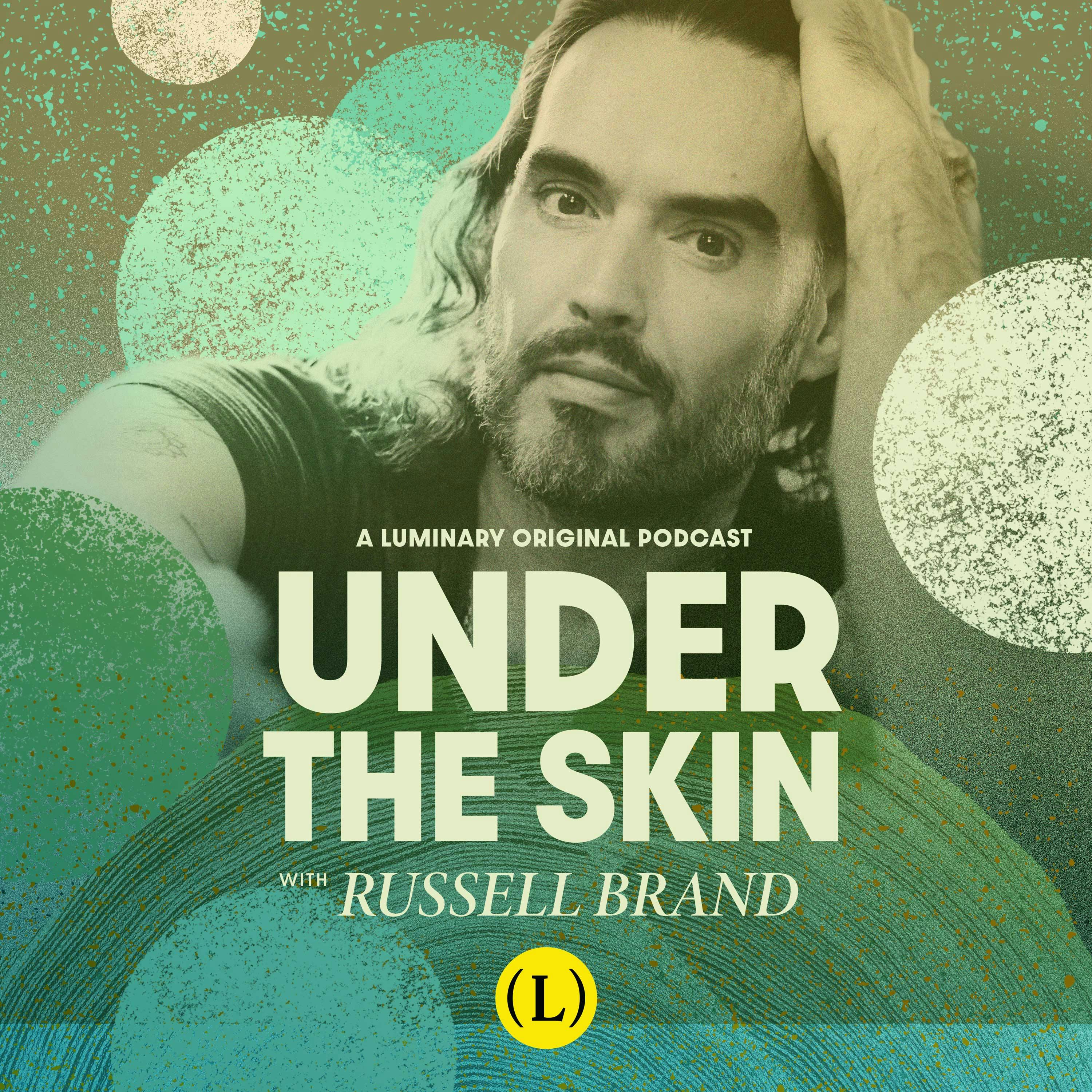 Under The Skin with Russell Brand