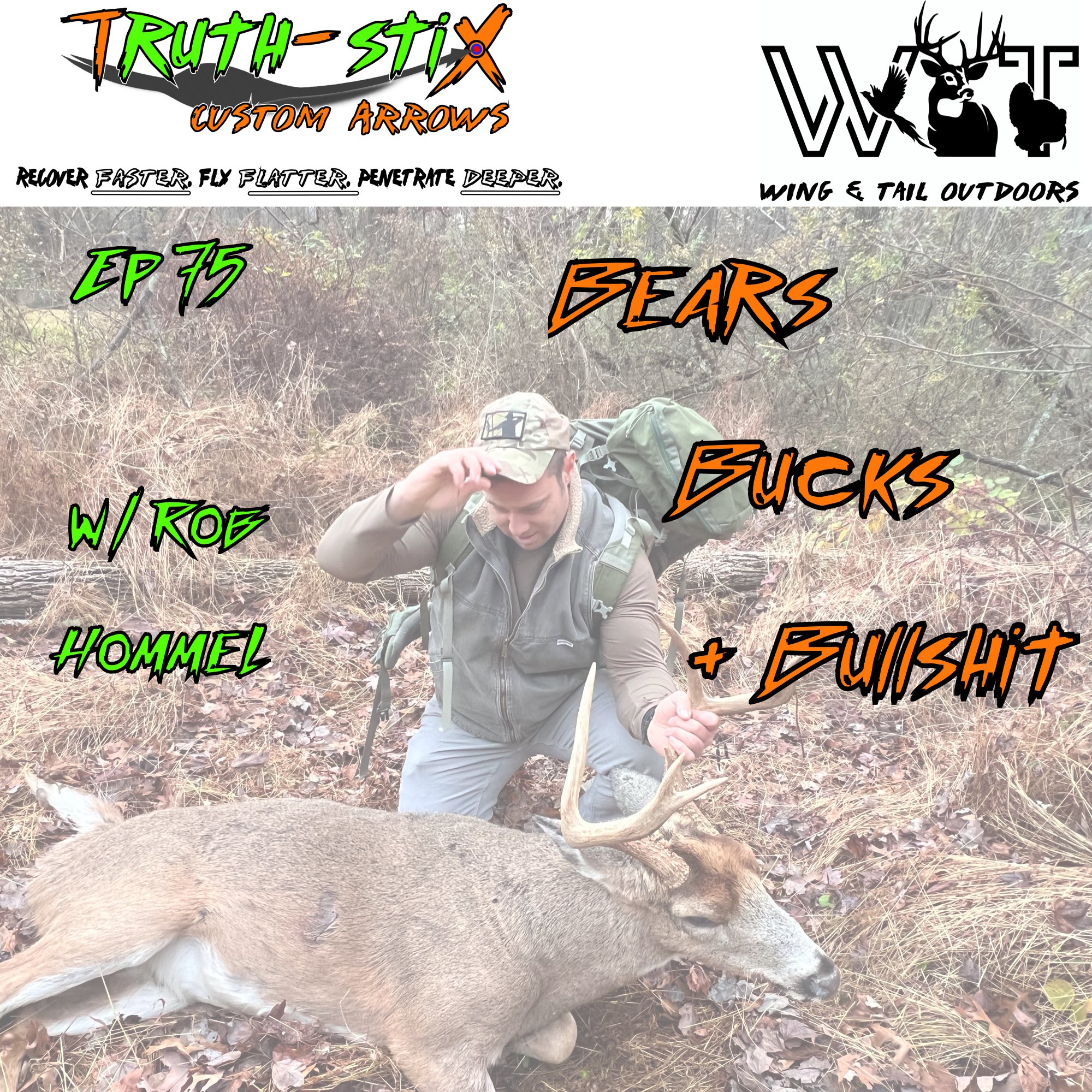 Wing & Tail Outdoors - Bears, Bucks, & Bullshit w/ Rob Hommel