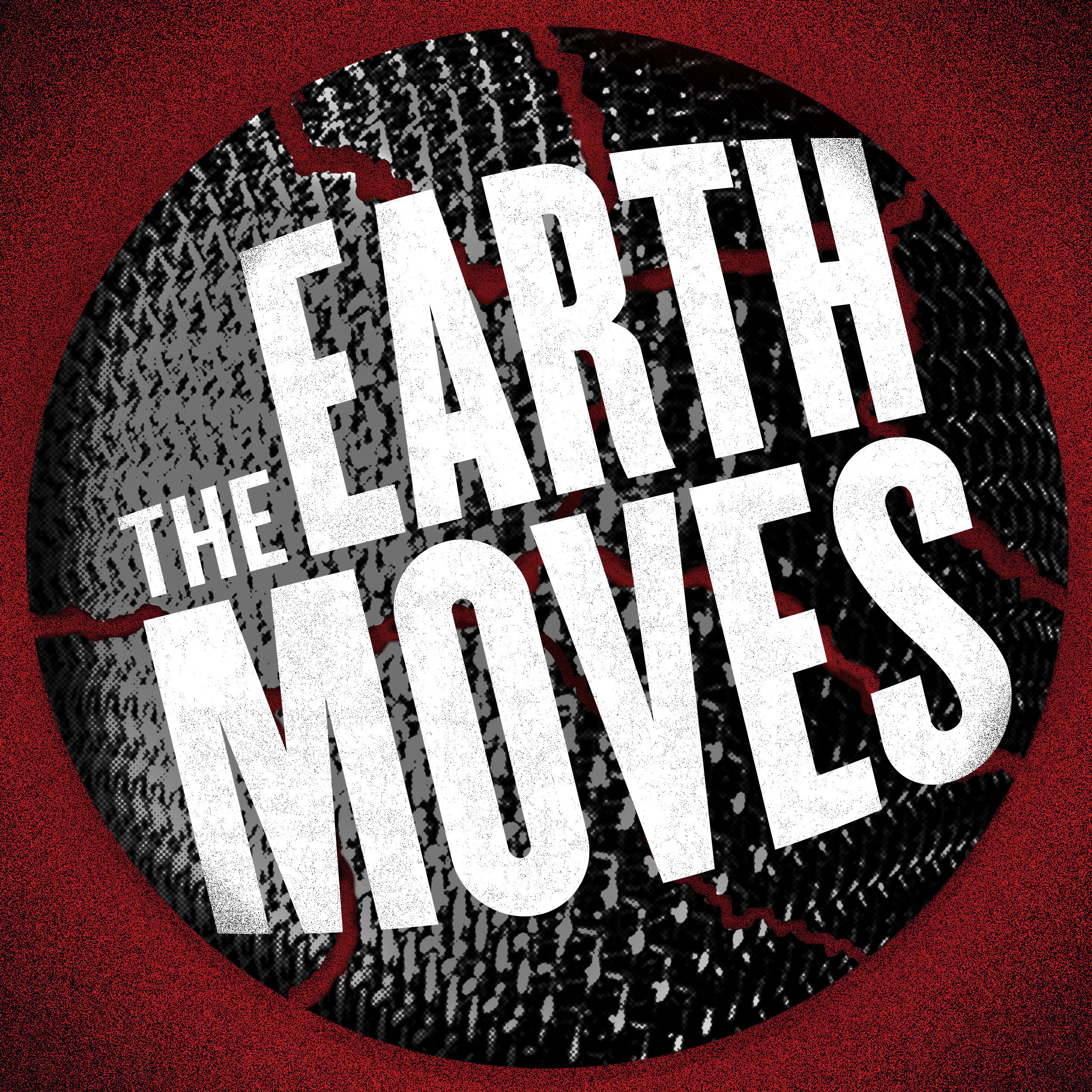 The Earth Moves