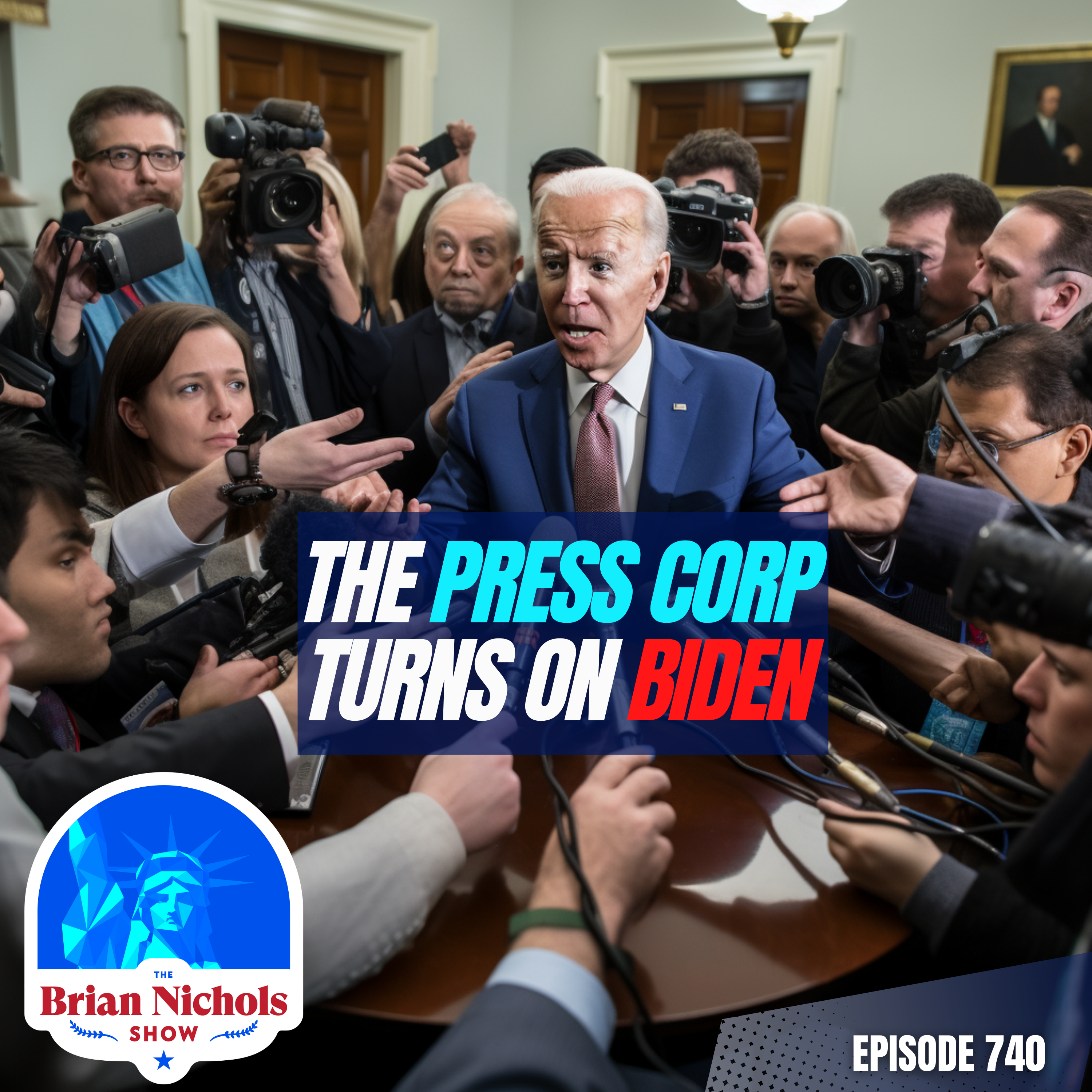 740: The Press Corps vs. The President - Uncovering the Truth About Biden's LIES