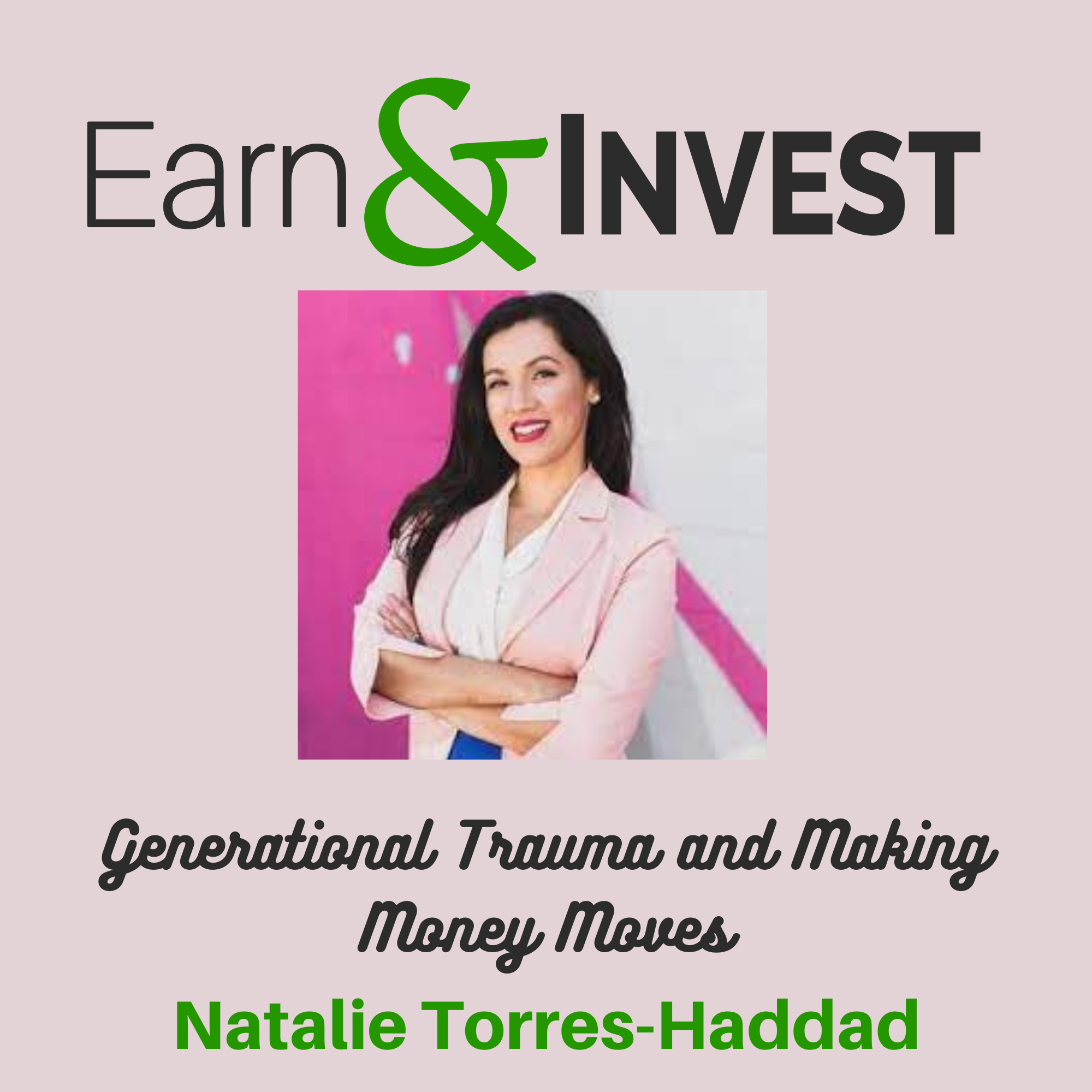 Escape Generational Trauma and Build Generational Wealth w/Natalie Torres-Haddad