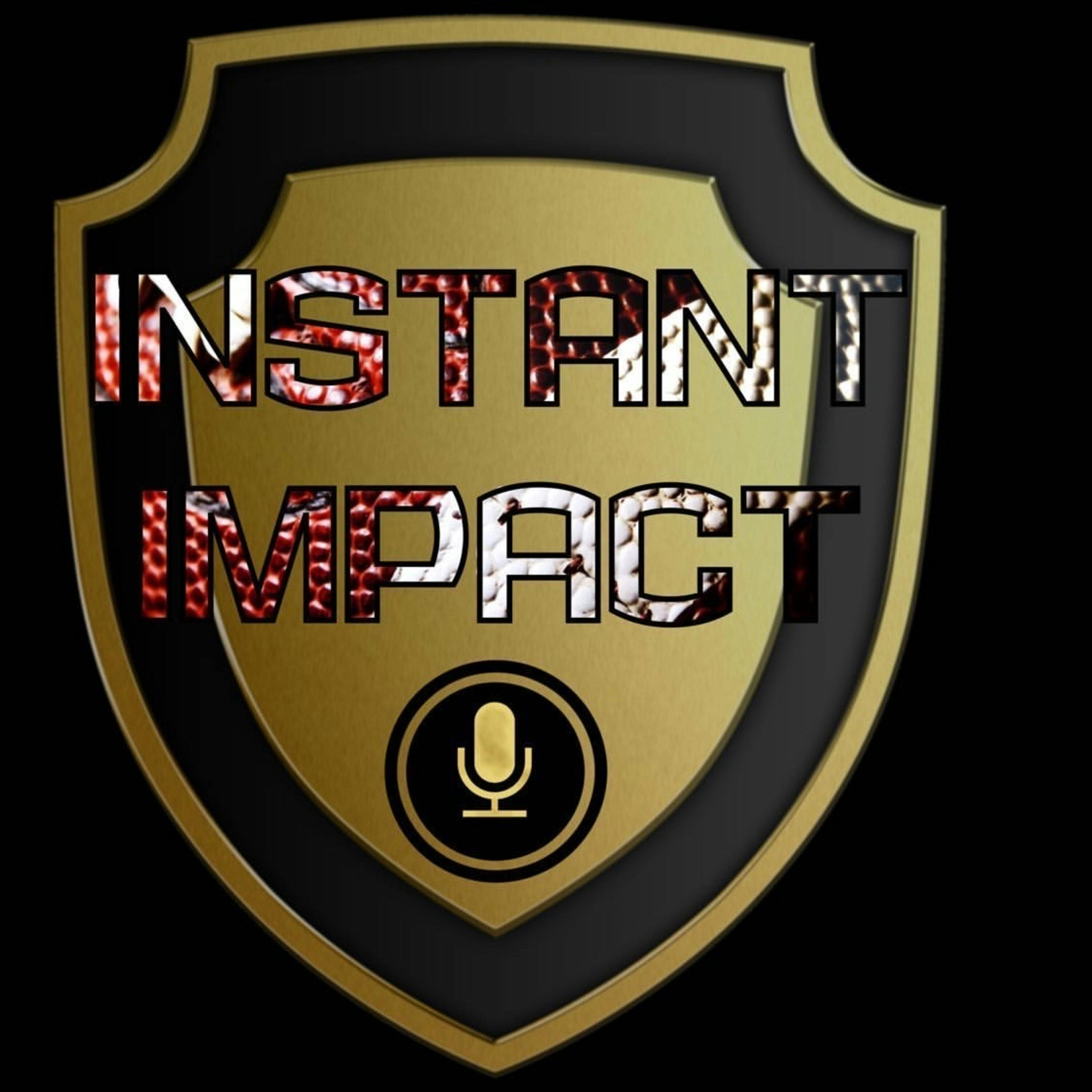 Instant Impact: Episode 3