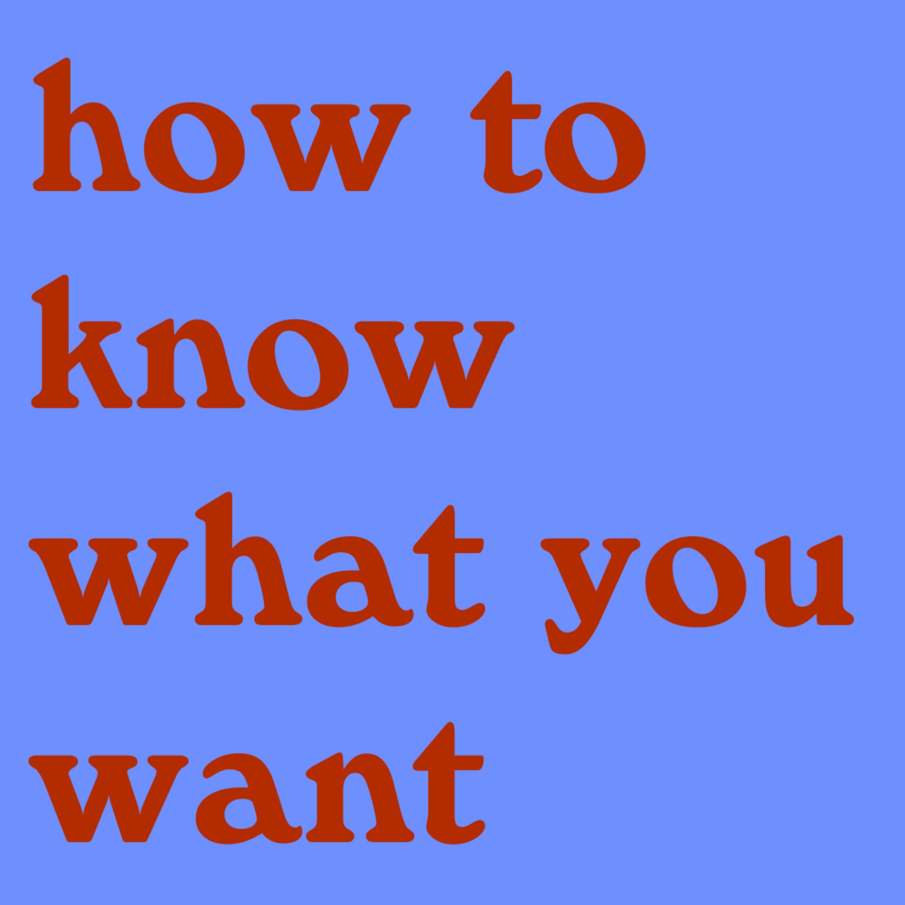 how to know what you want