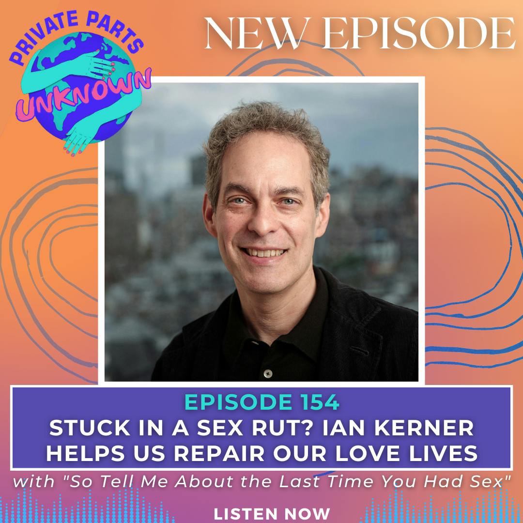 Stuck in a Sex Rut? Ian Kerner Helps Us Repair Our Love Lives with "So Tell Me About the Last Time You Had Sex"