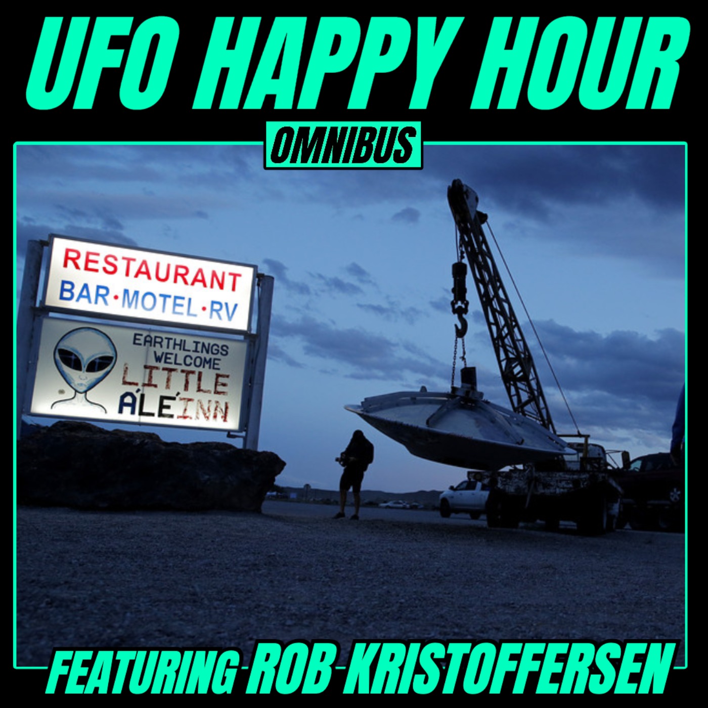 OMNIBUS 06 | UFO Happy Hour (w/ Rob Kristoffersen)