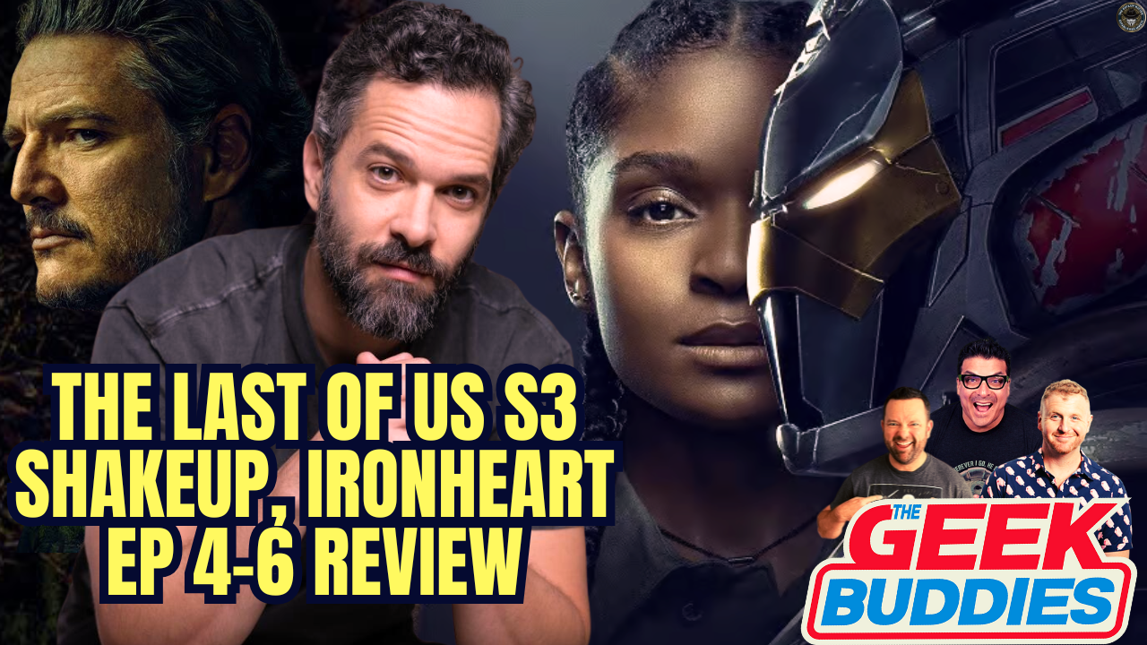 THE LAST OF US S3 Shocking ShakeUp, IRONHEART Eps 4-6 Review