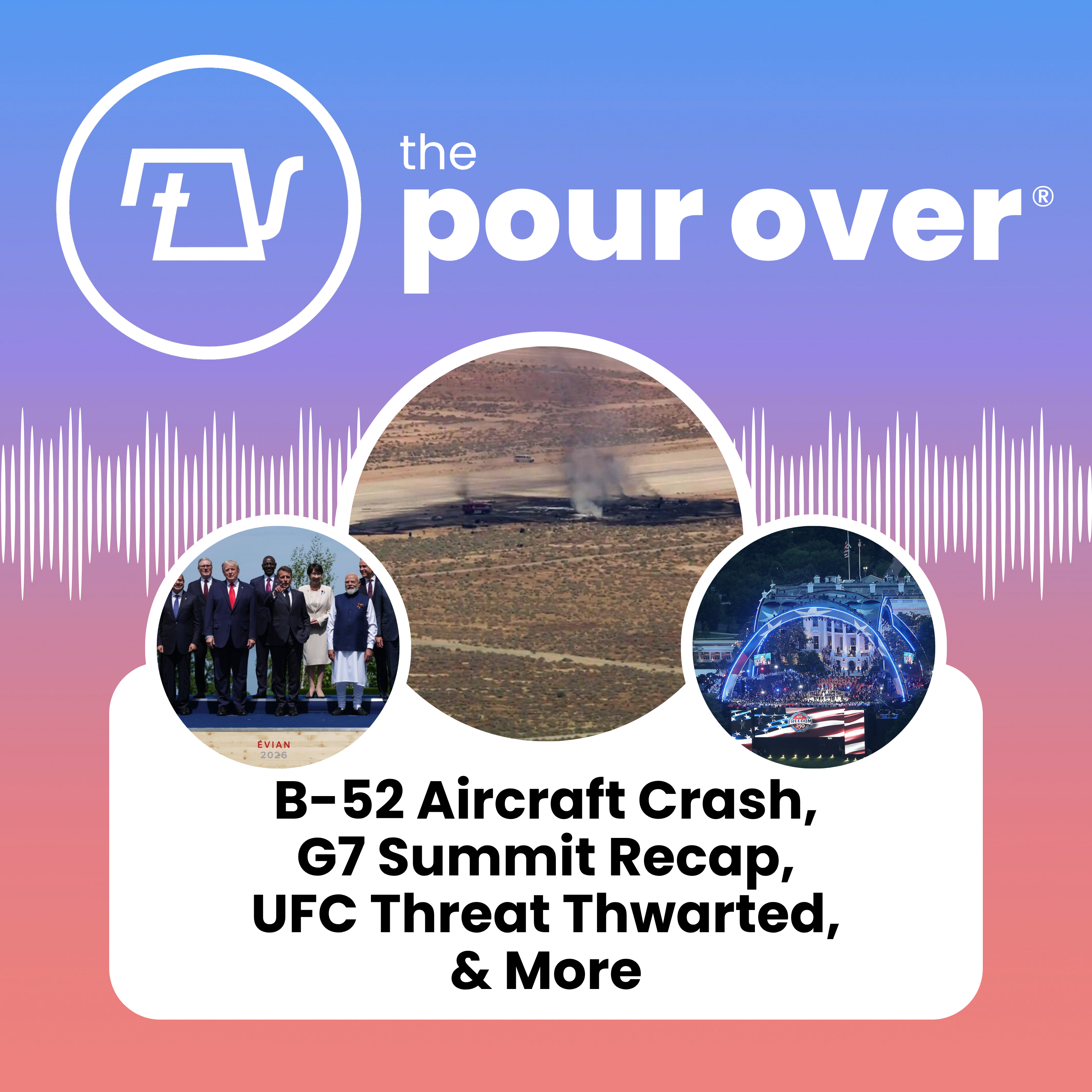 B-52 Aircraft Crash, G7 Summit Recap, UFC Threat Thwarted, & More