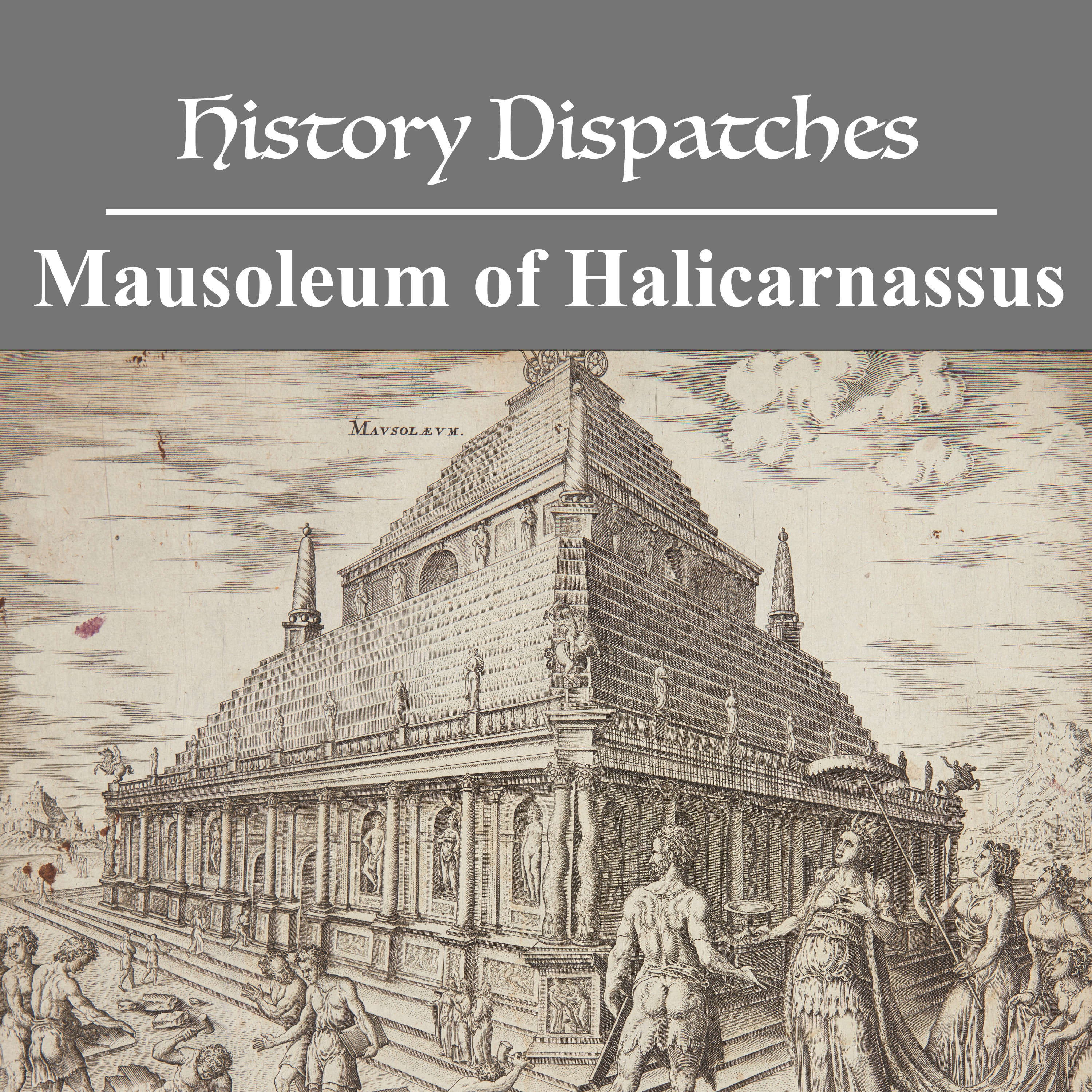 Mausoleum of Halicarnassus: One of the Seven Wonders of the Ancient World