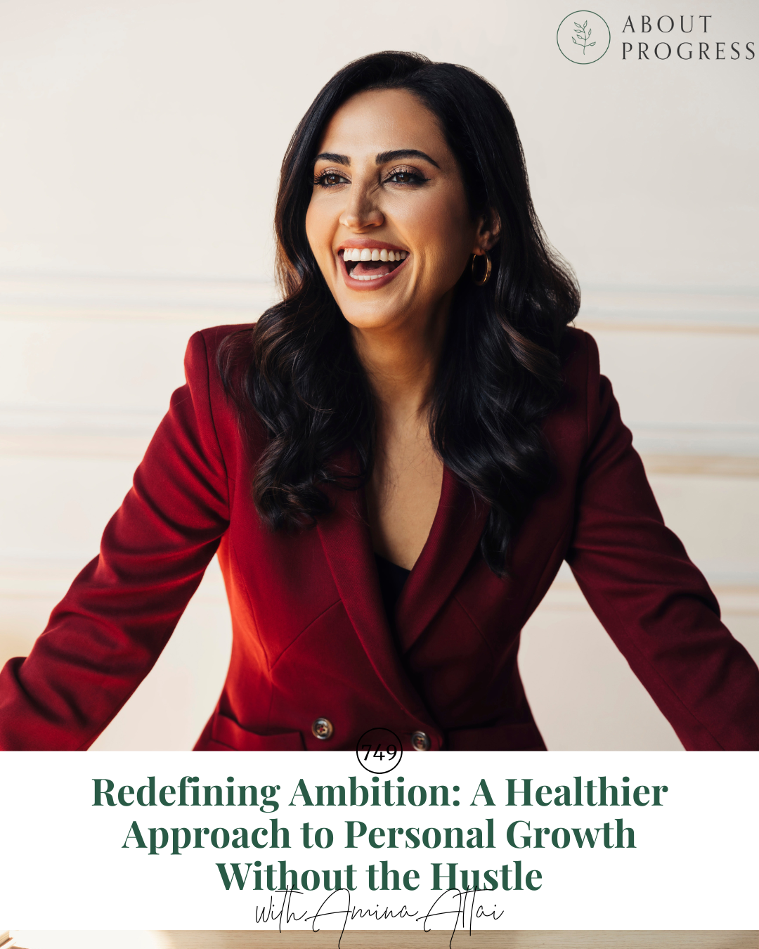 AP 749: Redefining Ambition: A Healthier Approach to Personal Growth Without the Hustle || with Amina AlTai