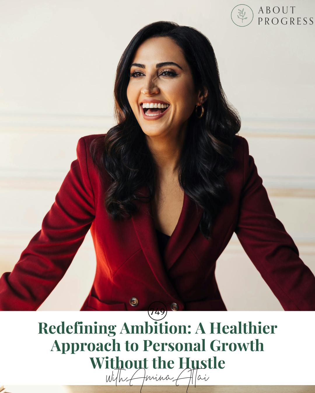 AP 749: Redefining Ambition: A Healthier Approach to Personal Growth Without the Hustle || with Amina AlTai AP 749: Redefining Ambition: A Healthier Approach to Personal Growth Without the Hustle || with Amina AlTai