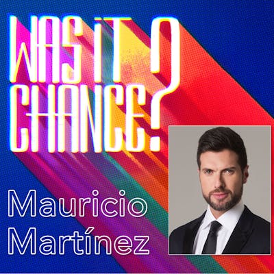 #29 - Mauricio Martínez: Leading Man Energy!