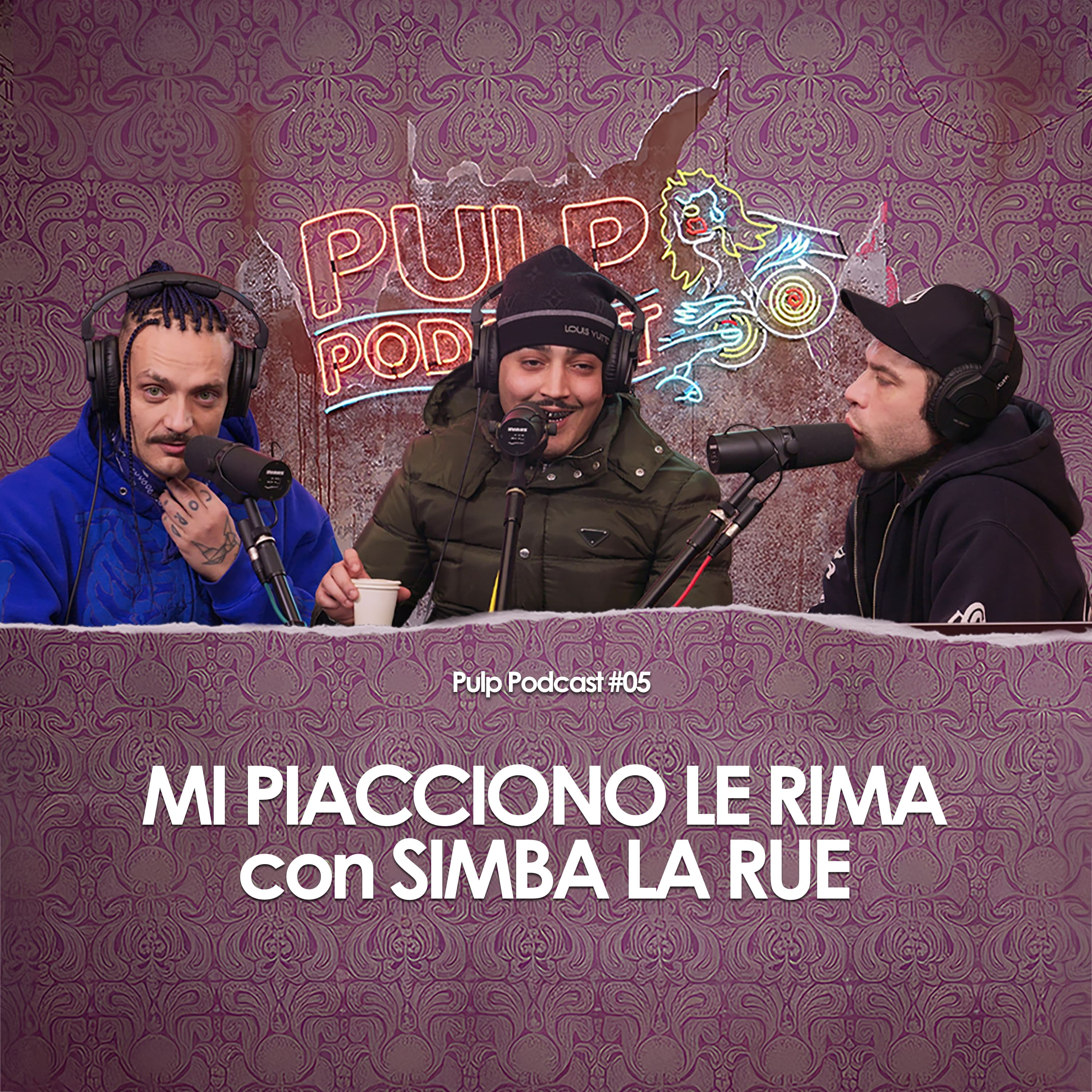 Mi piacciono le rima con Simba La Rue | Pulp Podcast #05