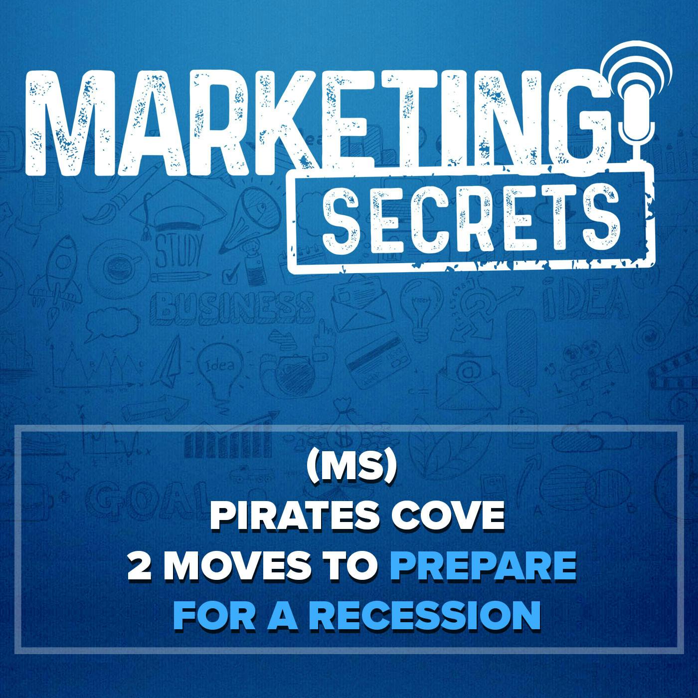 (MS) Pirates Cove - 2 Moves To Prepare For A Recession