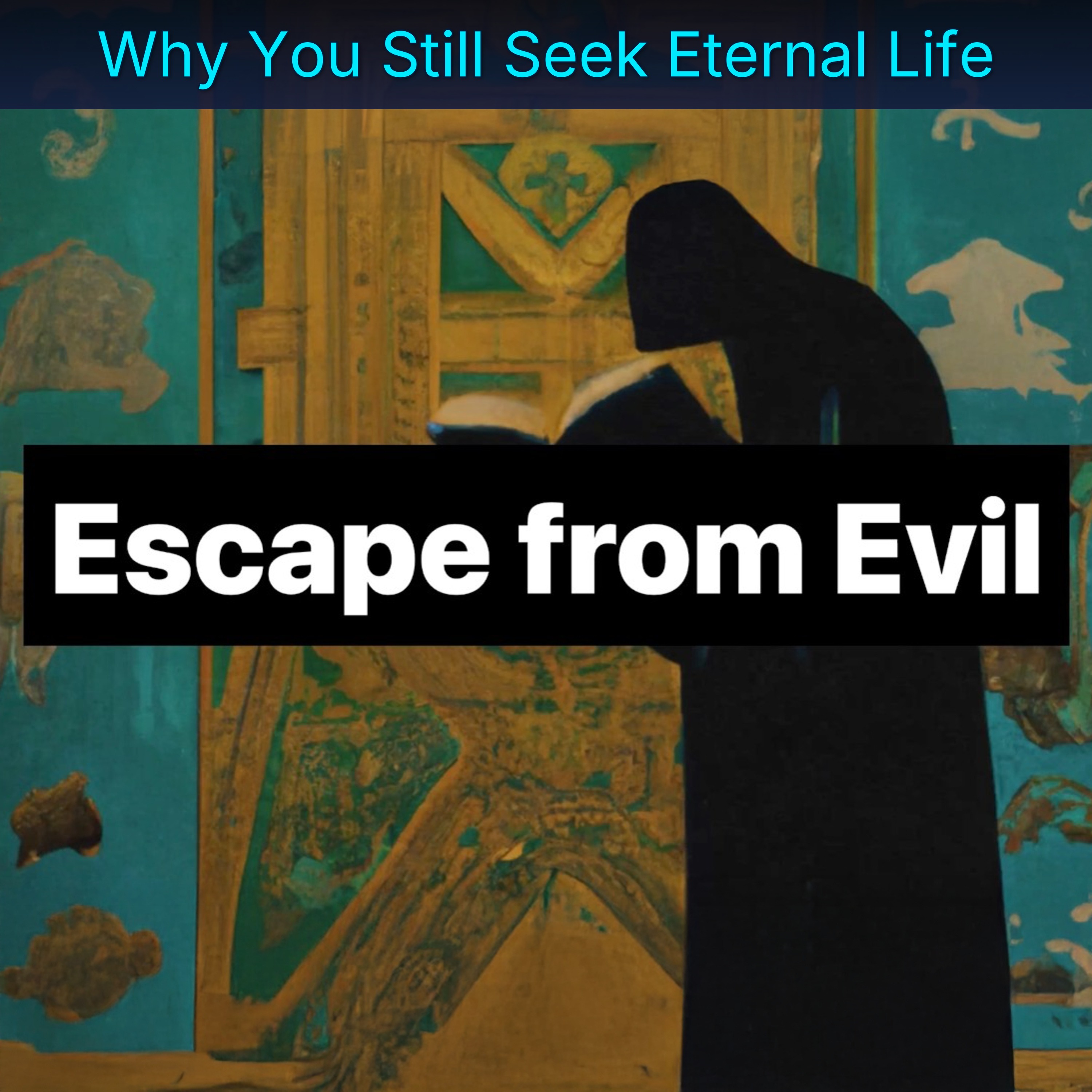 Why You Still Seek Eternal Life episode artwork