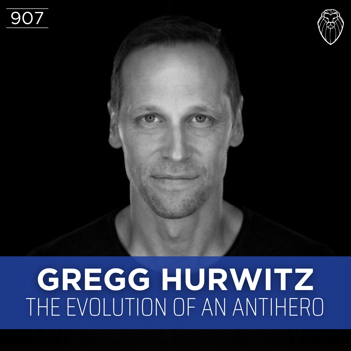 GREGG HURWITZ | The Evolution of an Antihero (Ep. 907)