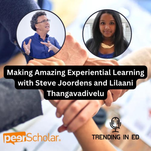 Making Amazing Experiential Learning with Dr. Steve Joordens and Lilaani Thangavadivelu