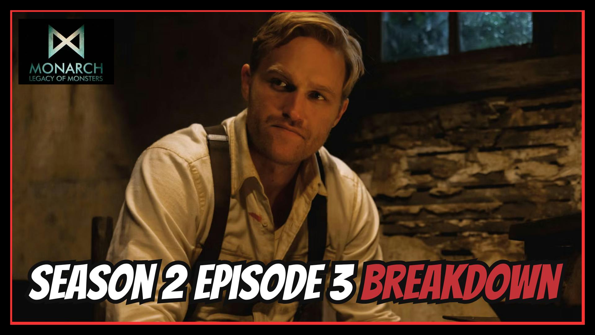 Monarch: Legacy of Monsters - Season 2 Episode 3 Monarch: Legacy of Monsters - Season 2 Episode 3