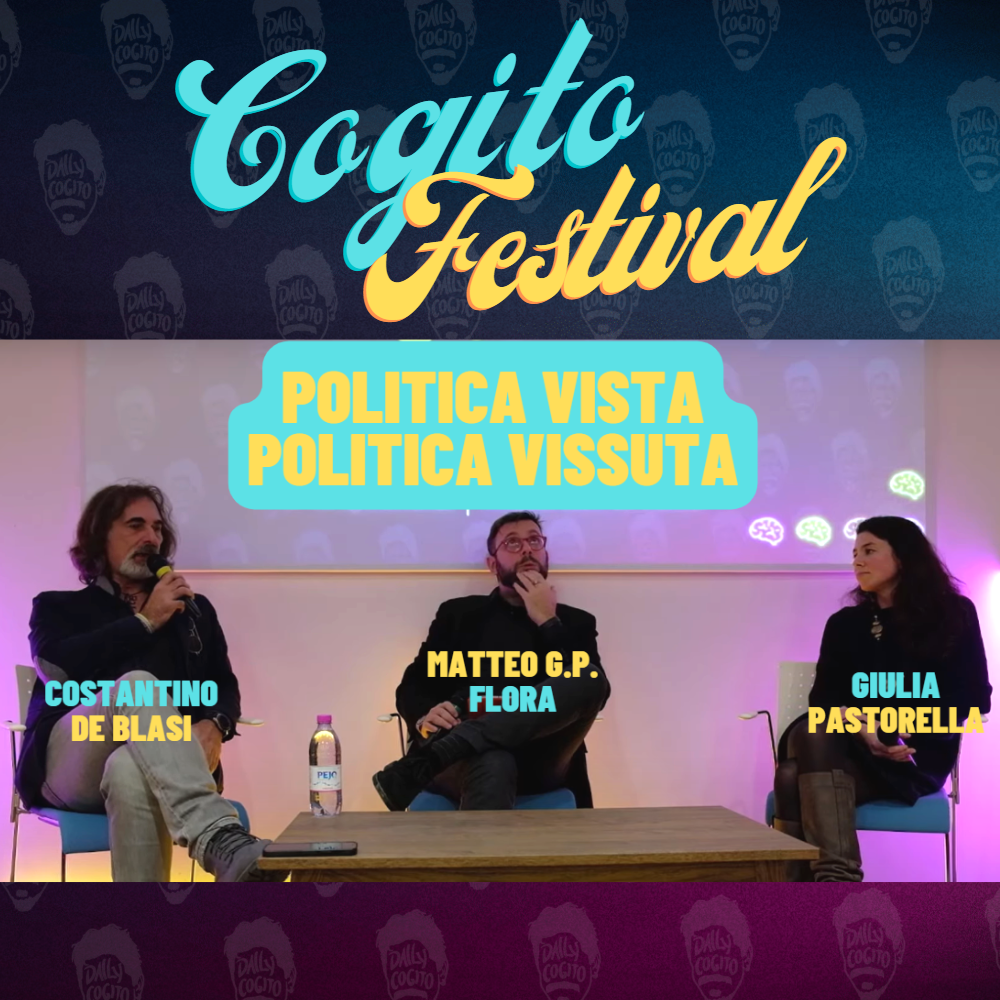 Politica Vista, Politica Vissuta - con Costantino, Giulia Pastorella, Matteo Flora (Cogito Festival)