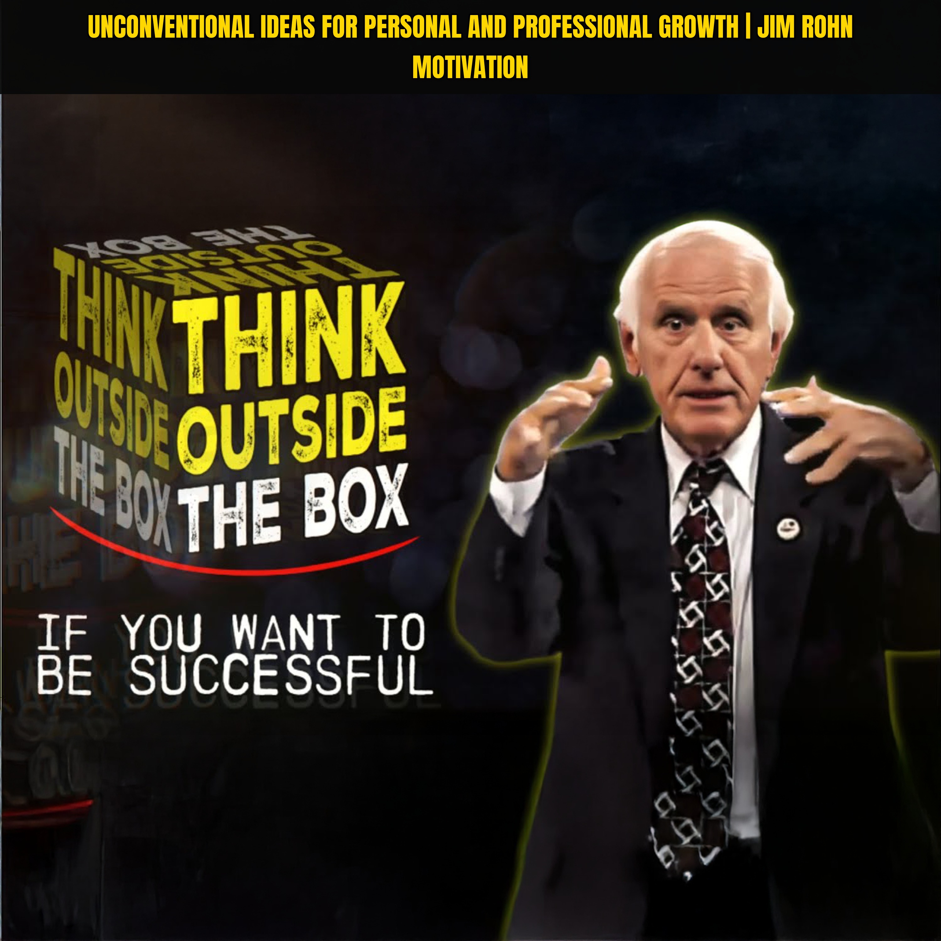 Unconventional Ideas for Personal and Professional Growth | Jim Rohn Motivation