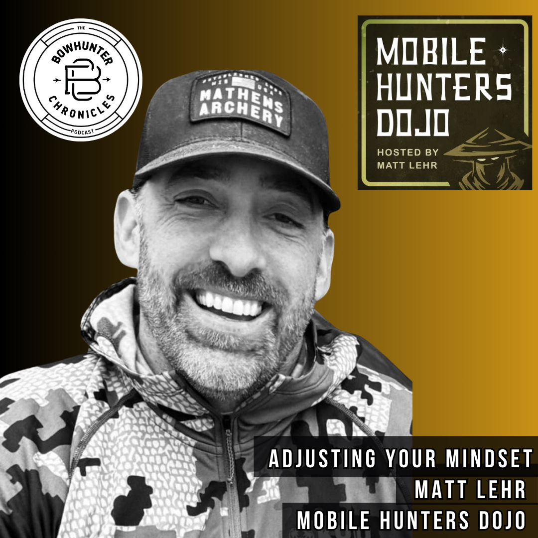 Adjusting Your Hunting Mindset - Matt Lehr - Mobile Hunters Dojo