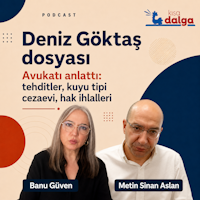 Deniz Göktaş'ın avukatı Banu Güven'e anlattı: Ters kelepçe, uyuşturucu testi, Kılıçdaroğlu görüşmesi