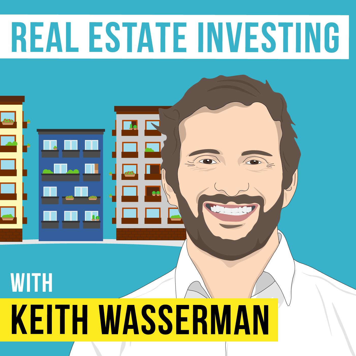 Keith Wasserman – Real Estate Investing