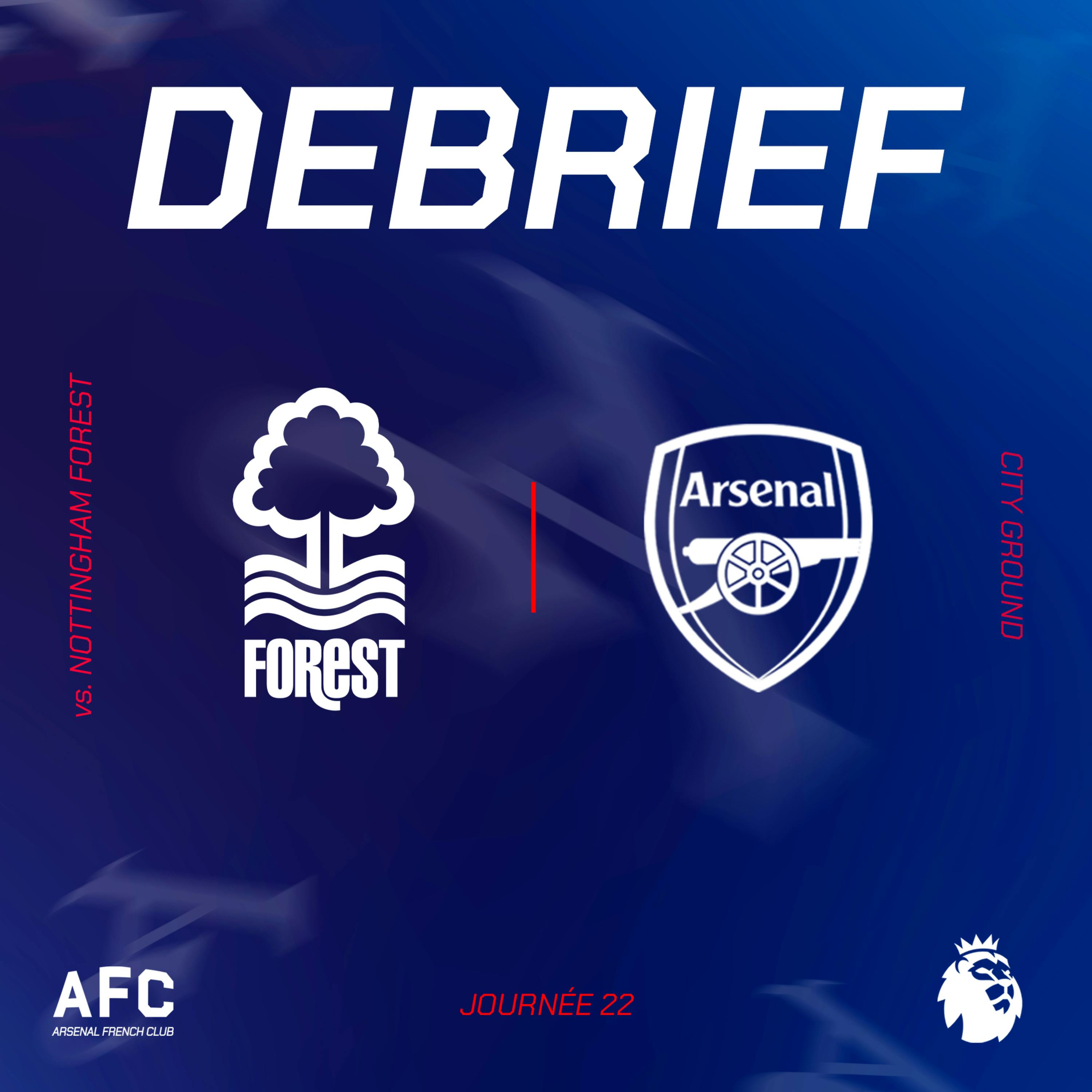 Le débrief : Nottingham Forest vs Arsenal Le débrief : Nottingham Forest vs Arsenal