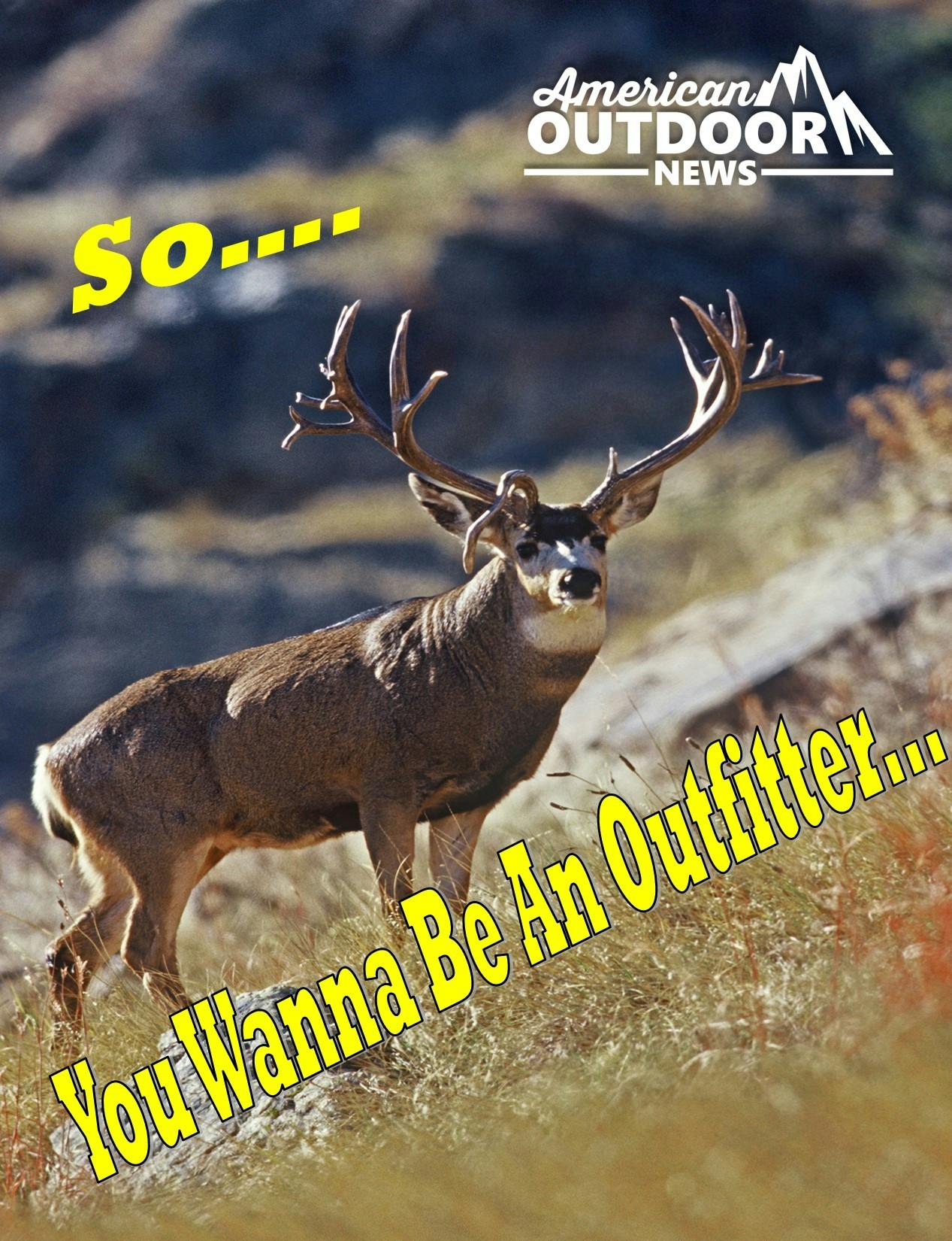 So...You Wanna Be An Outfitter