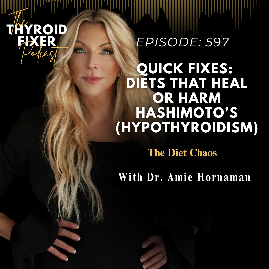 597. Quick Fixes: Diets That Heal or Harm Hashimoto’s (Hypothyroidism)