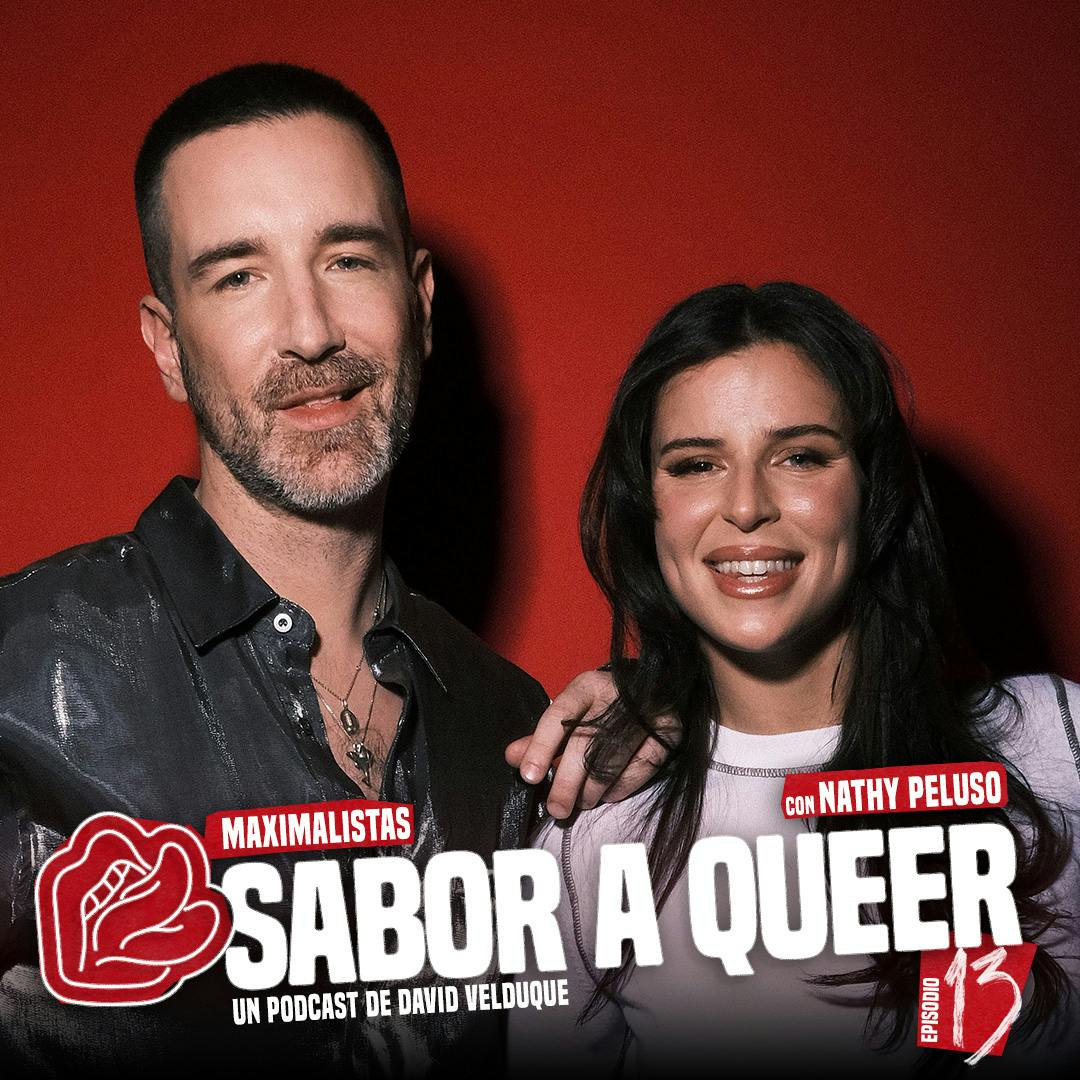 MAXIMALISTAS con NATHY PELUSO 🪇 | SABOR A QUEER 4x13 MAXIMALISTAS con NATHY PELUSO 🪇 | SABOR A QUEER 4x13
