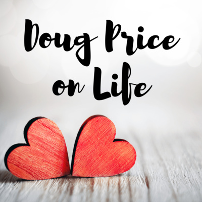 Doug Price On Life