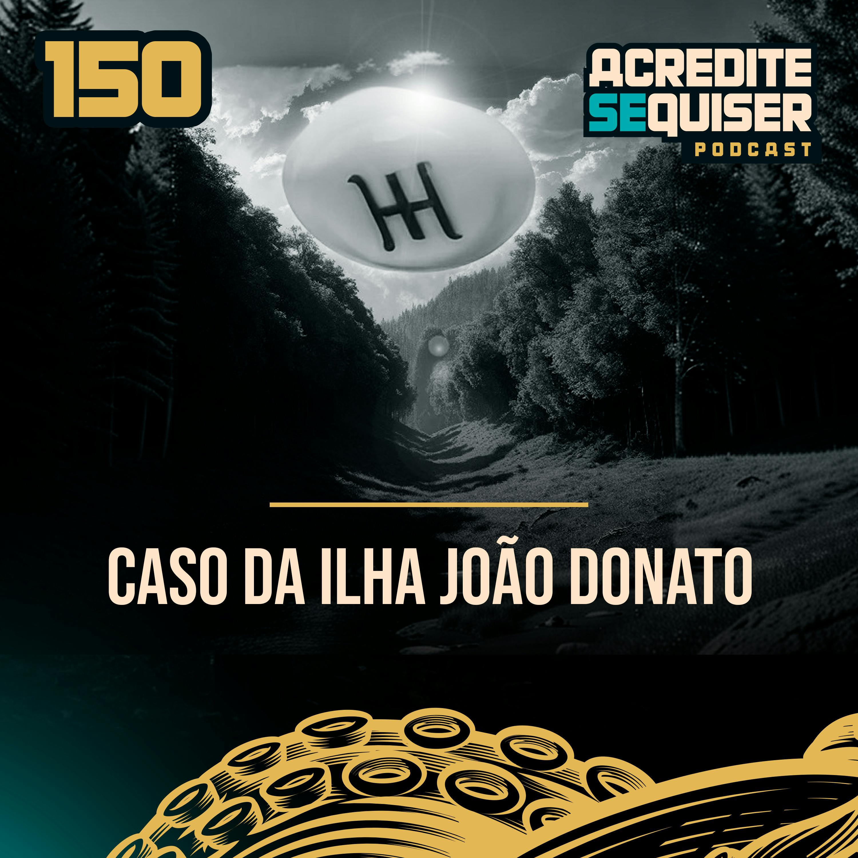 150 - Caso da Ilha João Donato 150 - Caso da Ilha João Donato