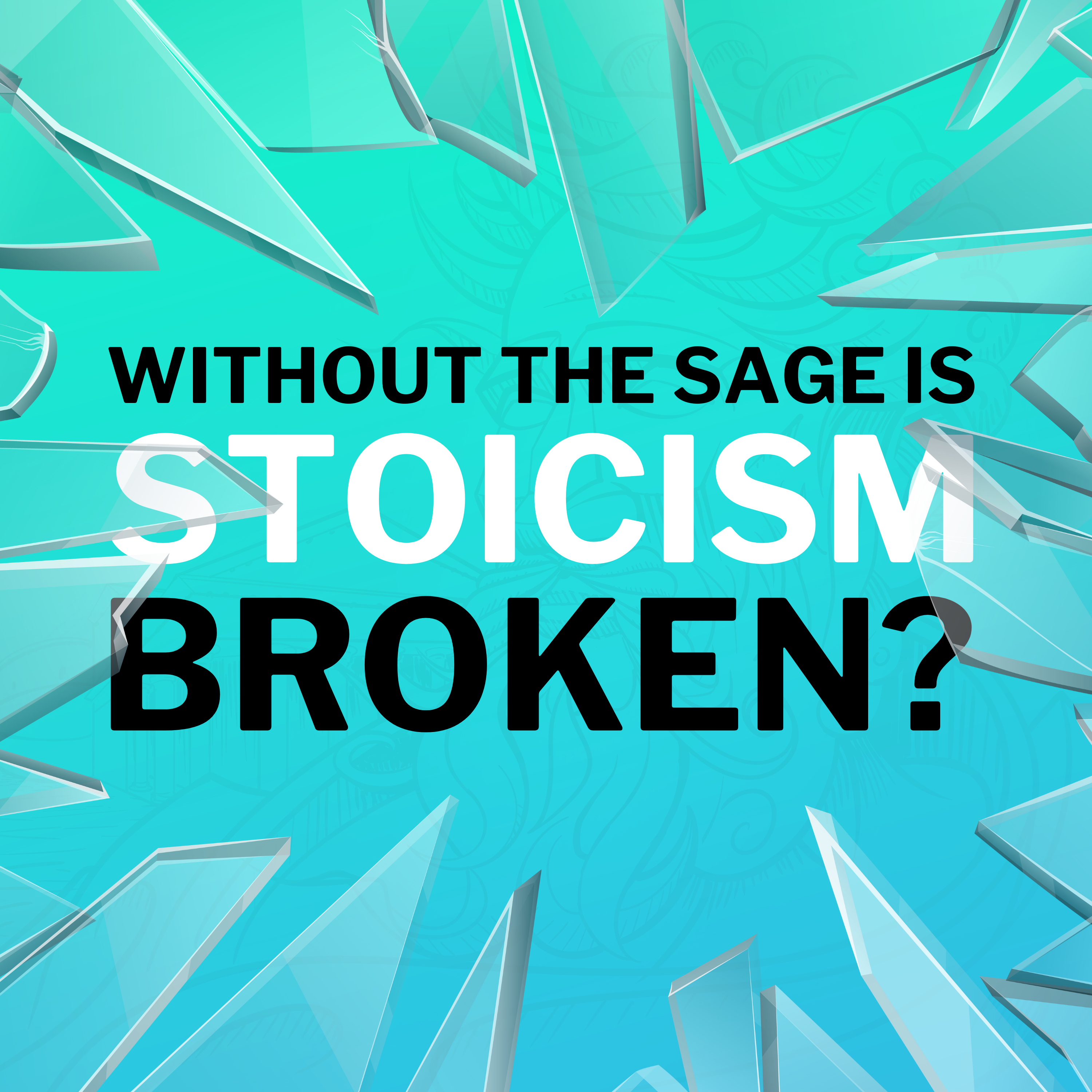 Without The Sage Is Stoicism Broken?