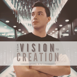 From Vision to Creation