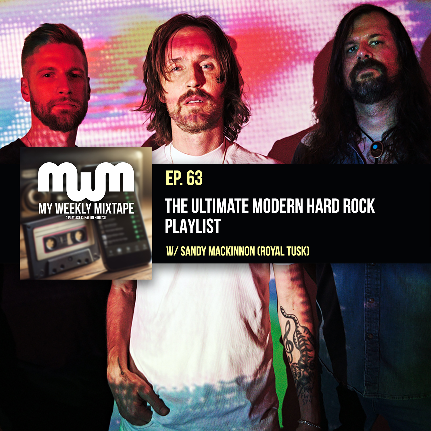 The Ultimate Modern Hard Rock Playlist (w/ Sandy MacKinnon of Royal Tusk)
