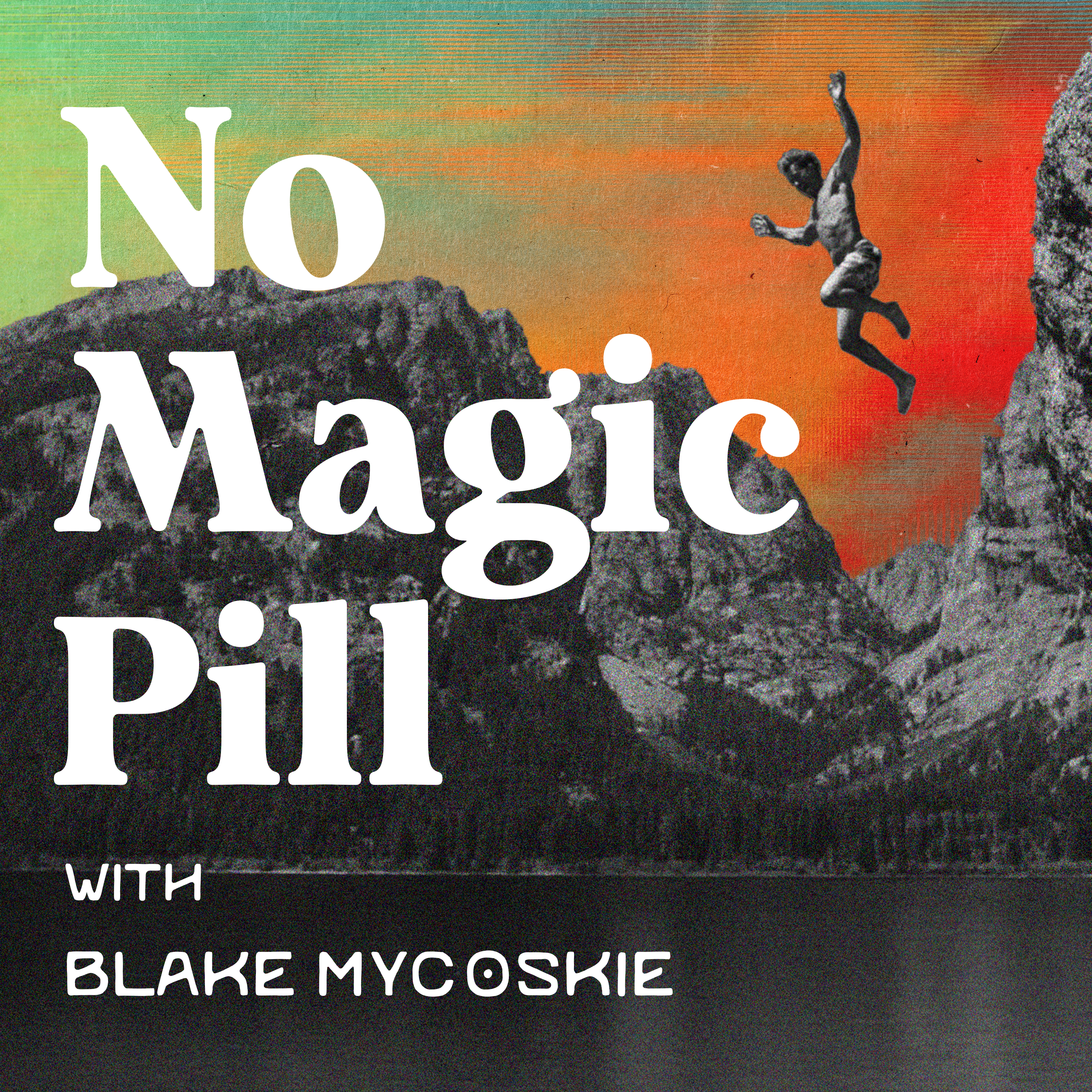 No Magic Pill with Blake Mycoskie Artwork