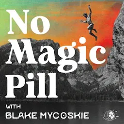 No Magic Pill with Blake Mycoskie (Official Trailer) episode artwork