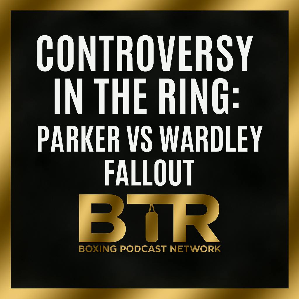 Controversy in the Ring: Parker vs Wardley Fallout Controversy in the Ring: Parker vs Wardley Fallout