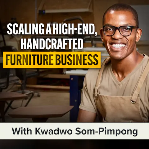 Cover art for He Built a Furniture Empire While Working Full-Time | Kwadwo Som-Pimpong (MU Classic)